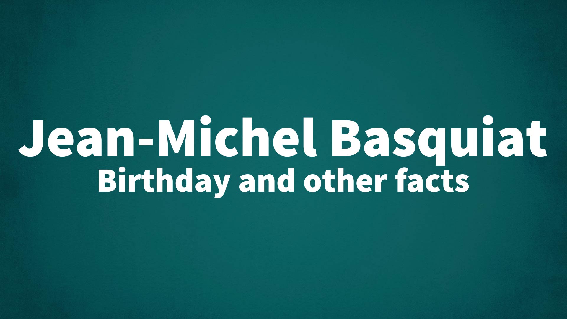 title image for Jean-Michel Basquiat birthday