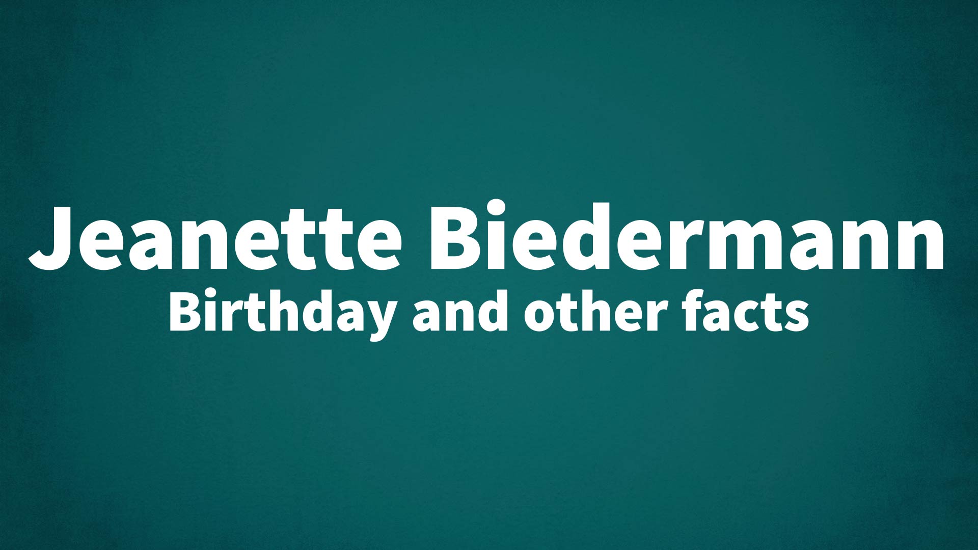 title image for Jeanette Biedermann birthday