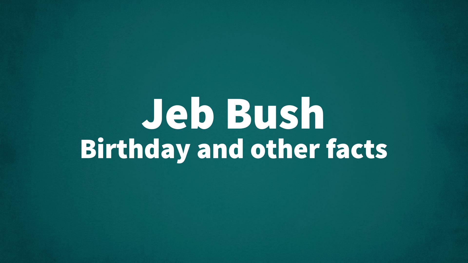 title image for Jeb Bush birthday