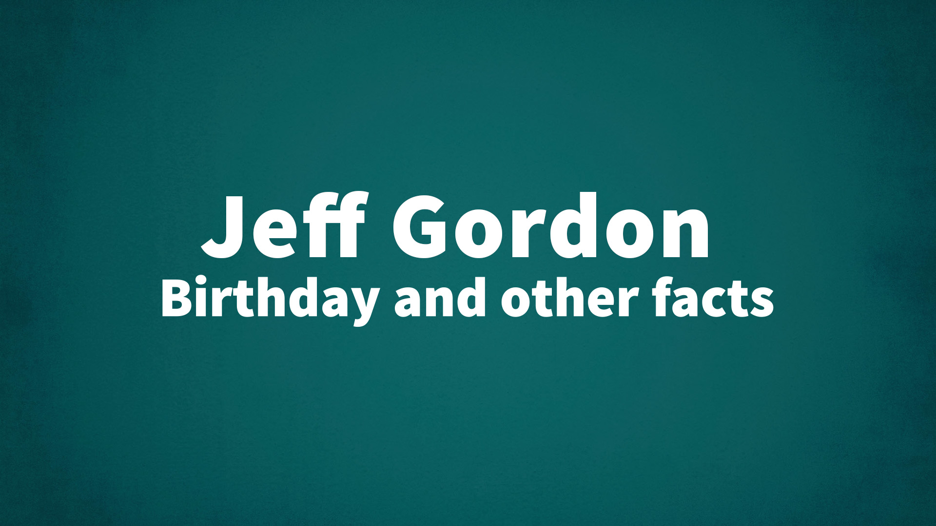 title image for Jeff Gordon birthday