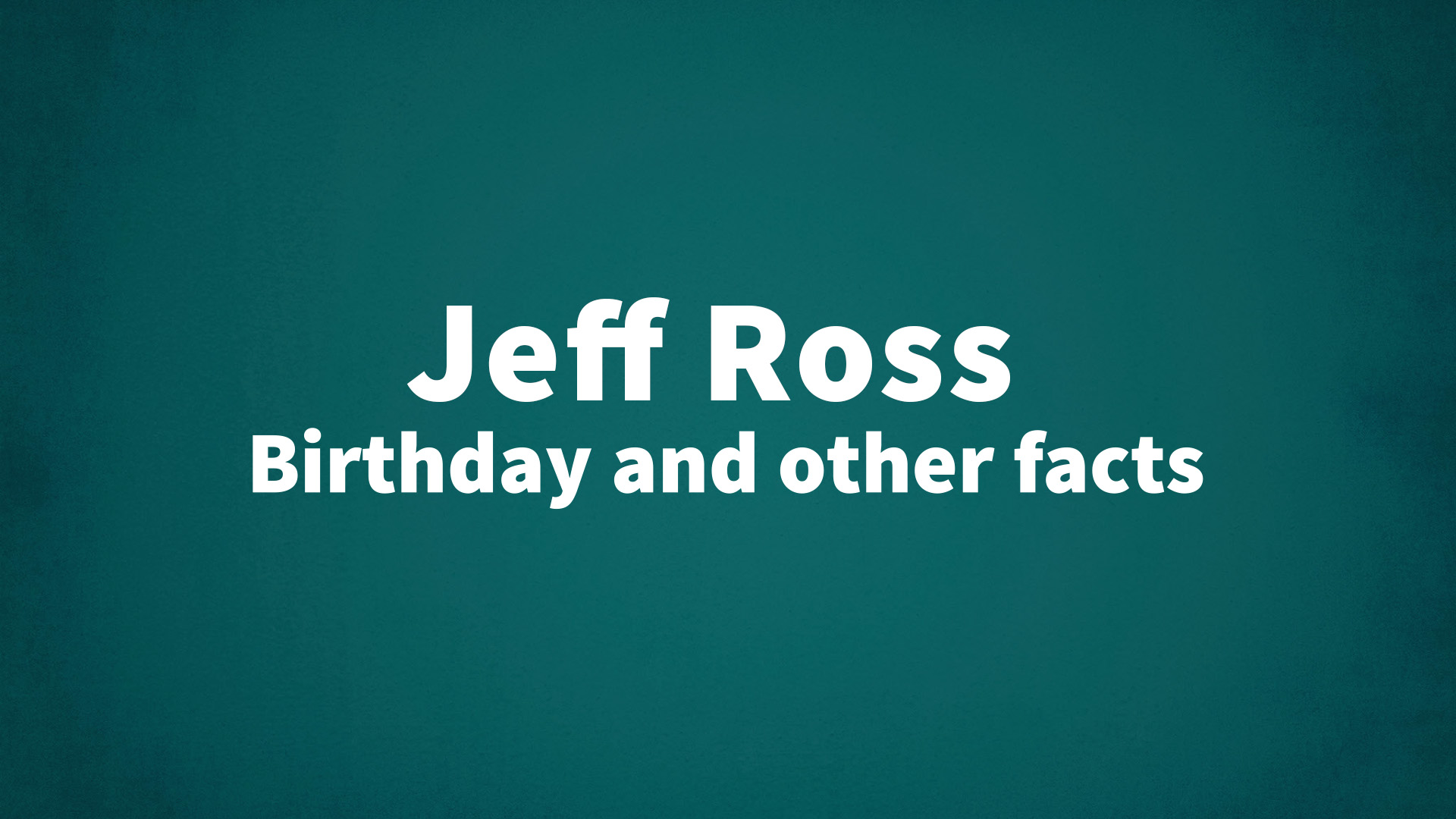 title image for Jeff Ross birthday