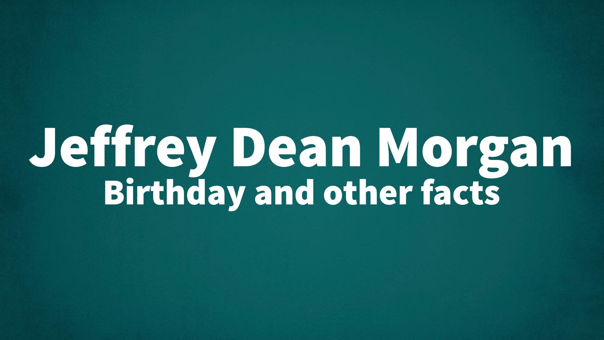 title image for Jeffrey Dean Morgan birthday
