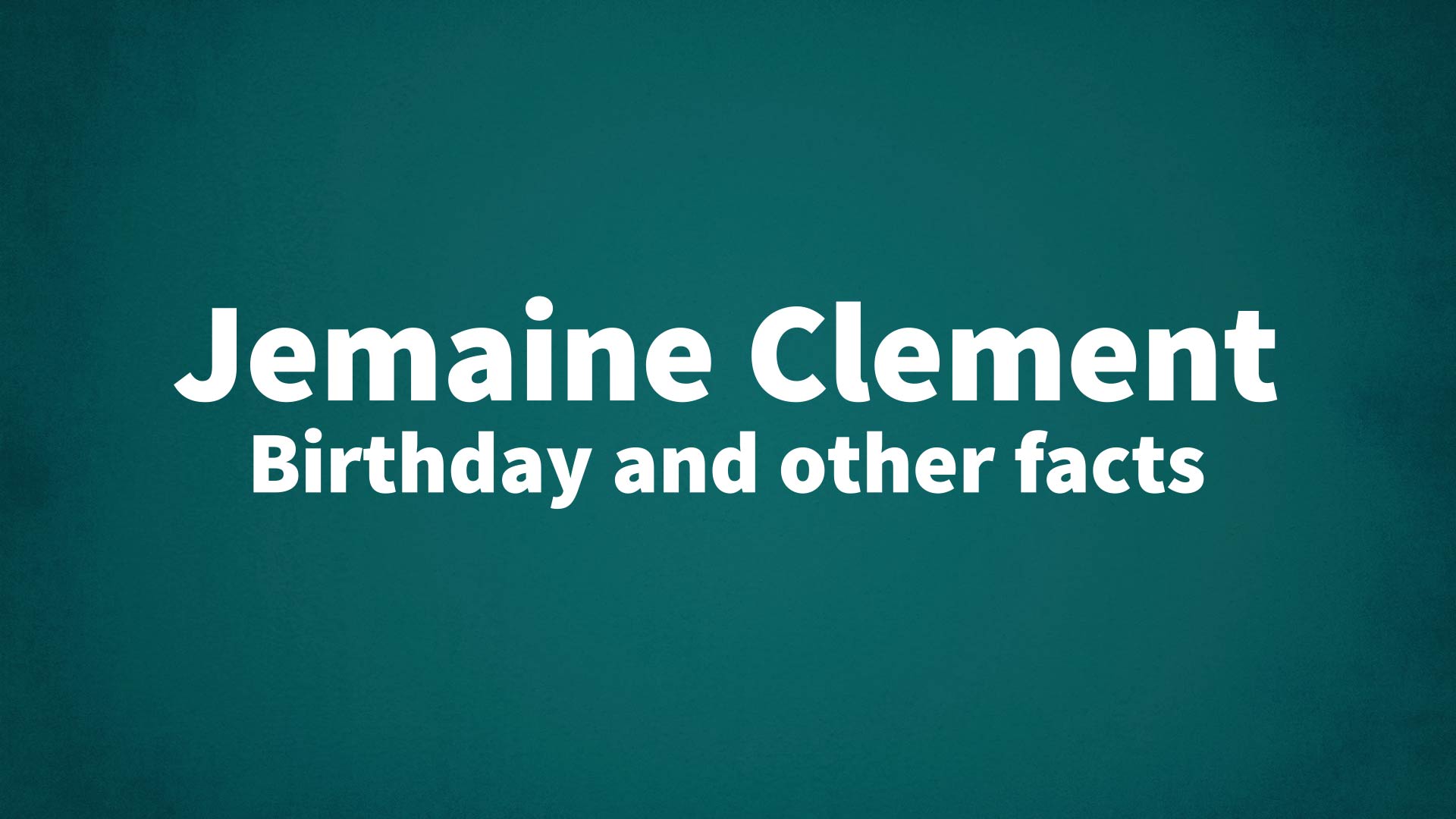 title image for Jemaine Clement birthday