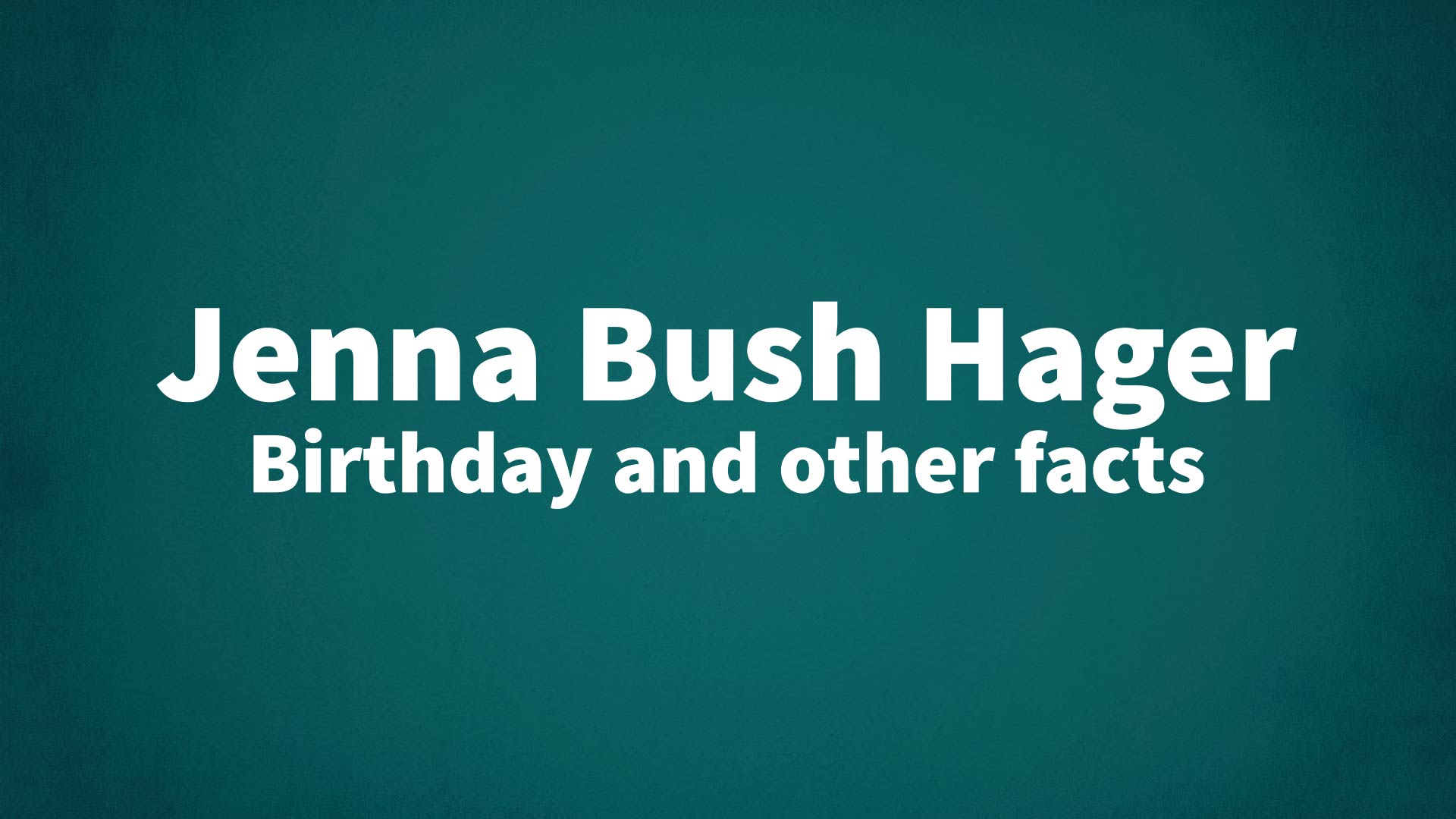 title image for Jenna Bush Hager birthday