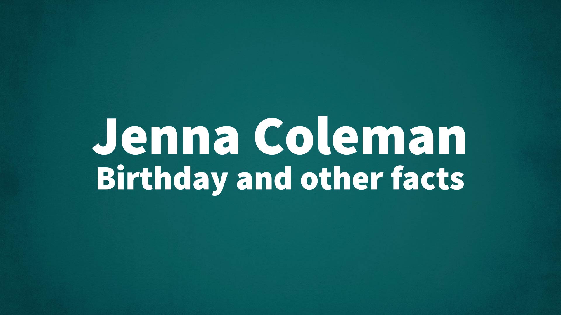 title image for Jenna Coleman birthday