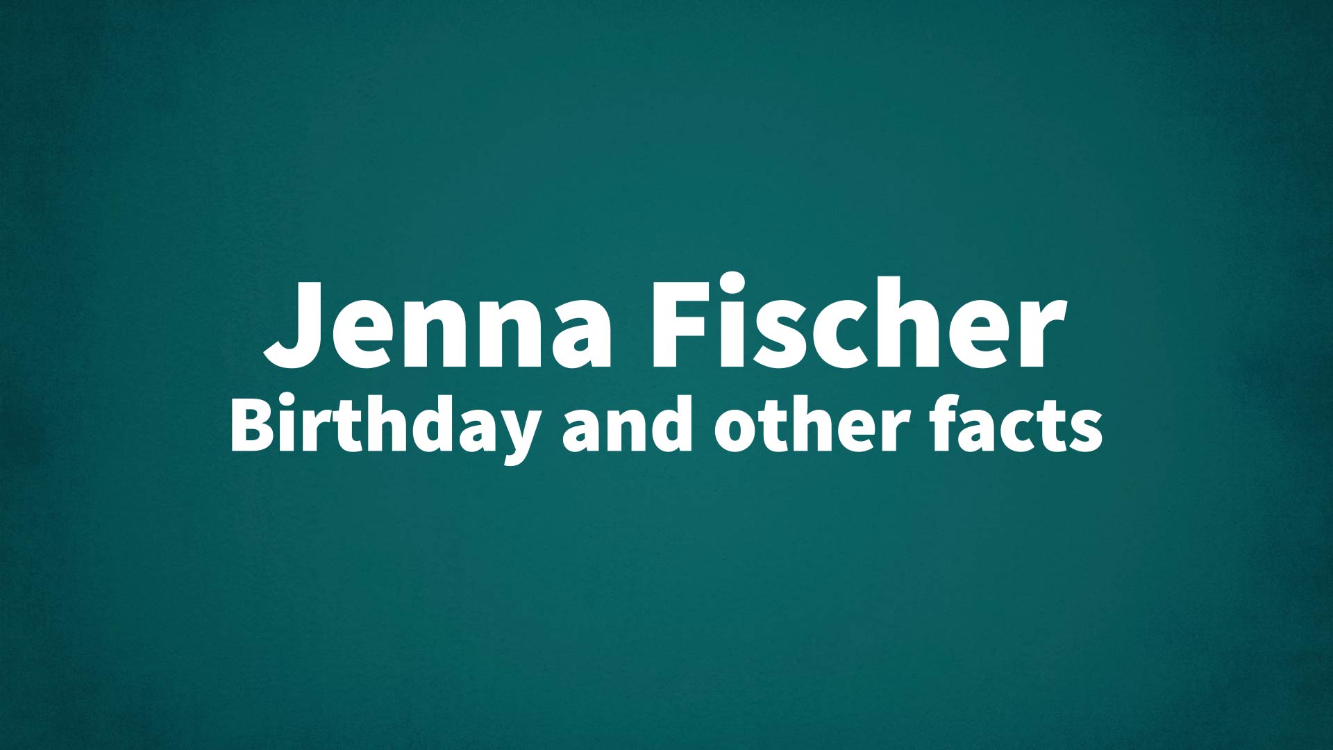 title image for Jenna Fischer birthday