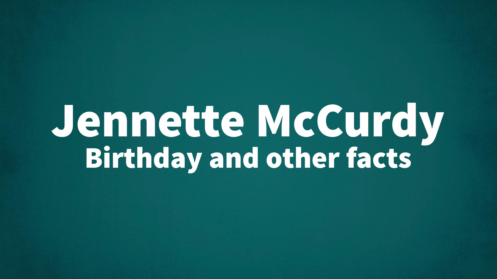 title image for Jennette McCurdy birthday