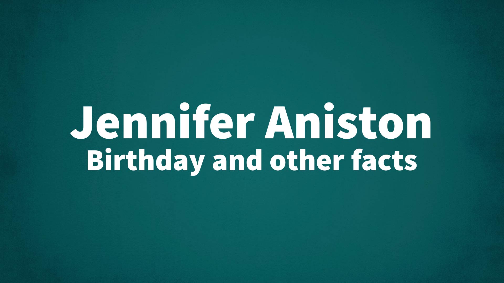 title image for Jennifer Aniston birthday