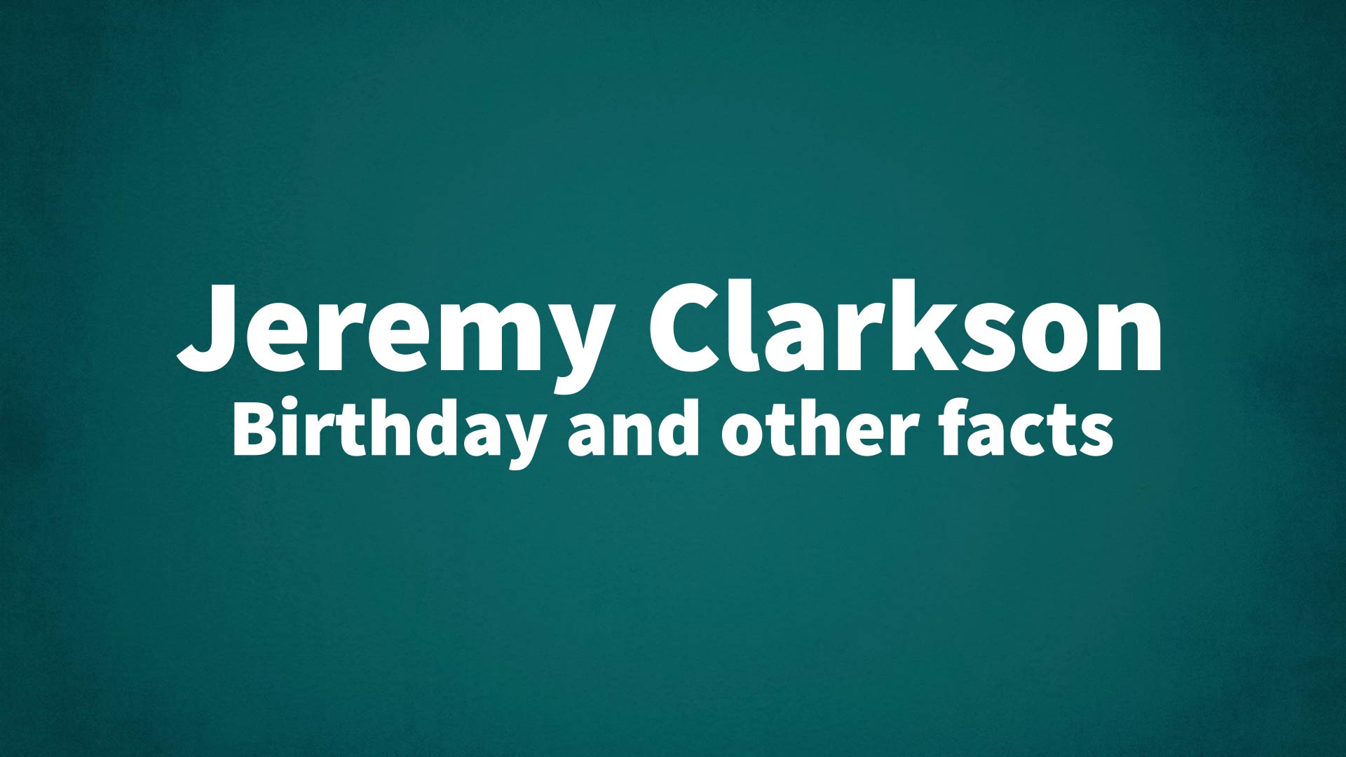 title image for Jeremy Clarkson birthday