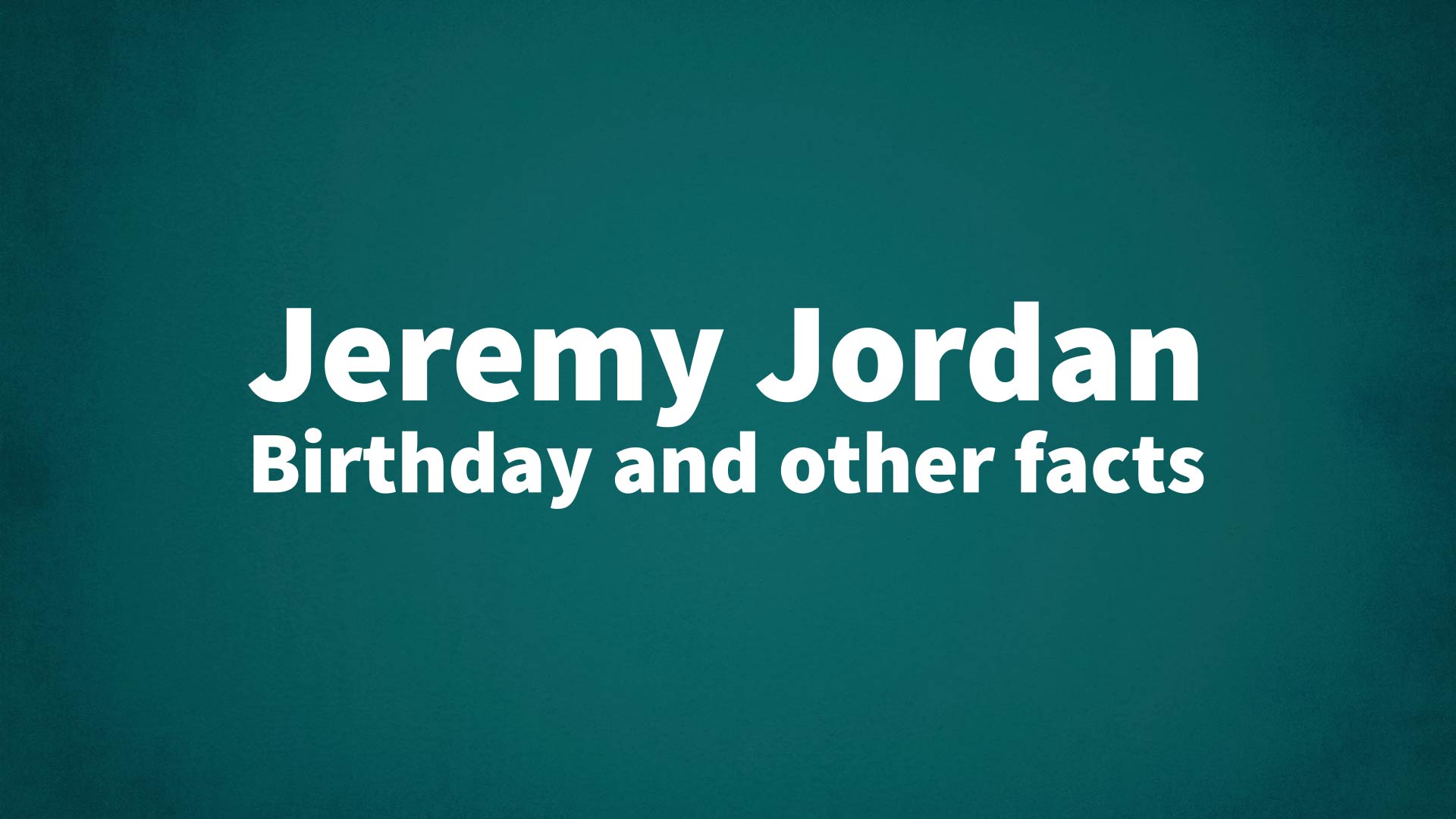 title image for Jeremy Jordan birthday