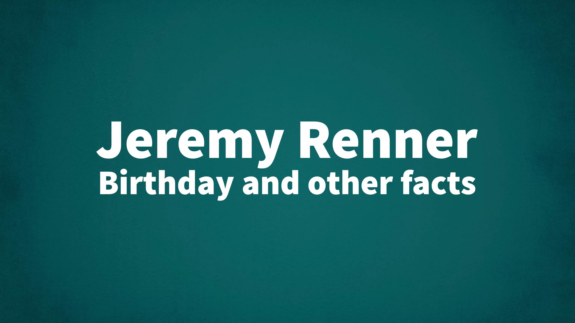 title image for Jeremy Renner birthday