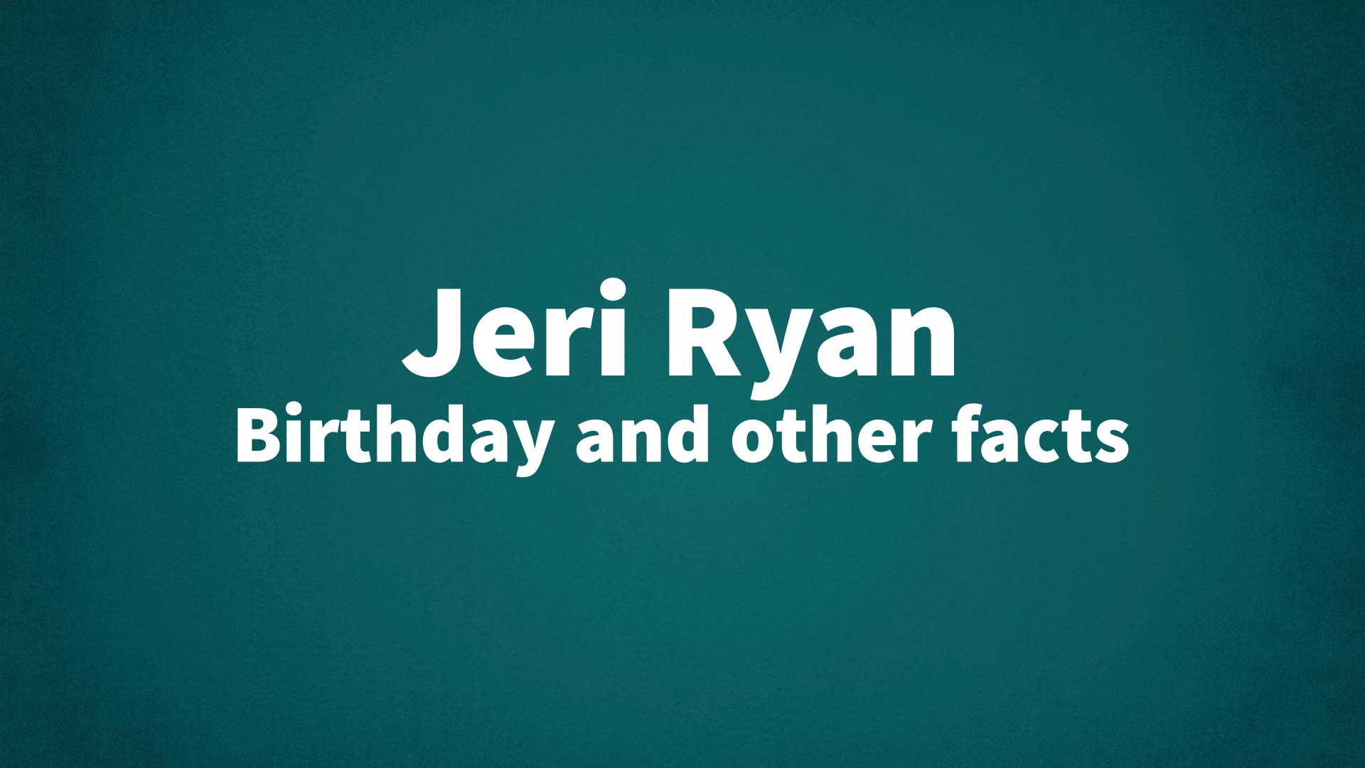 title image for Jeri Ryan birthday