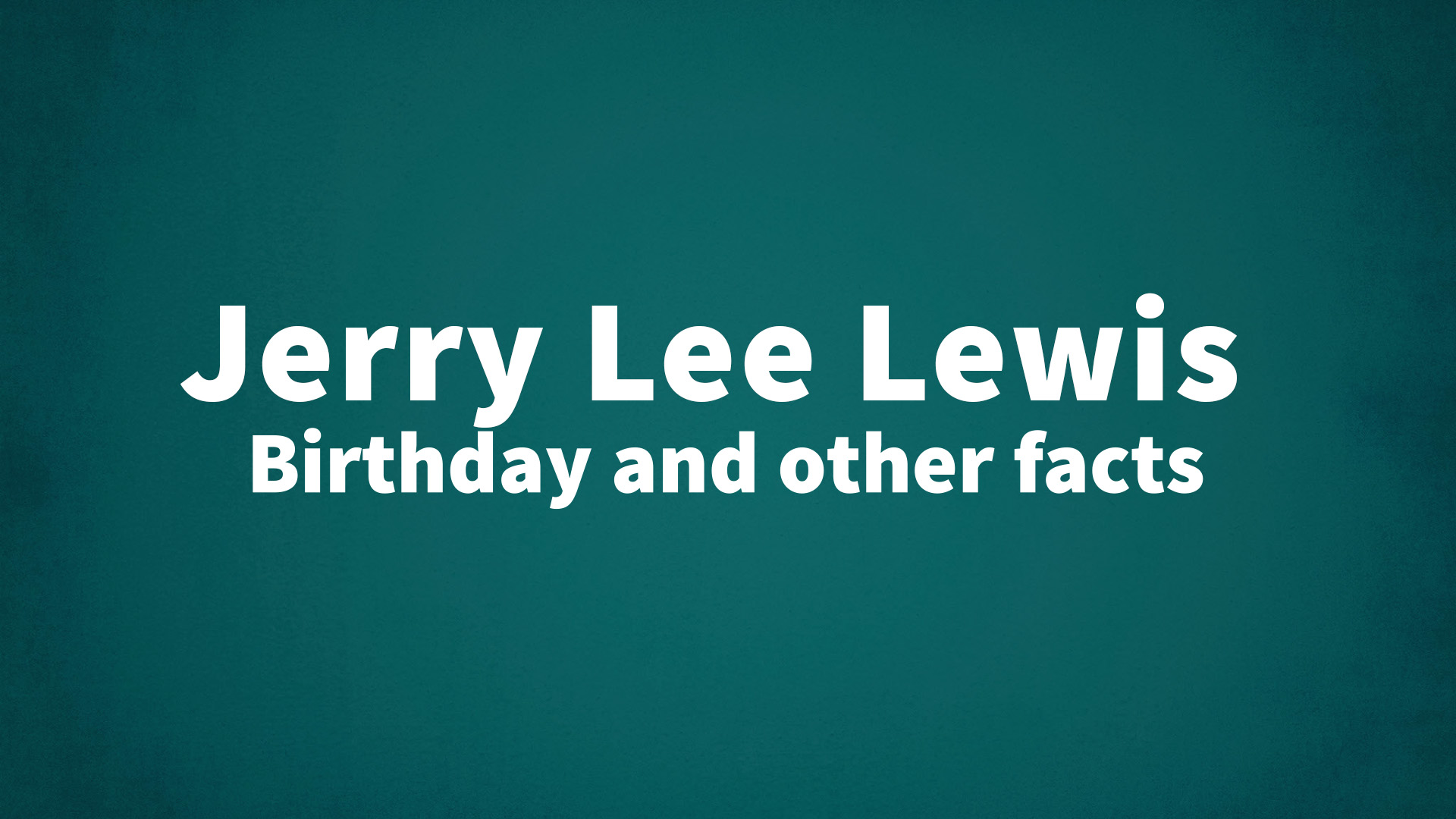title image for Jerry Lee Lewis birthday