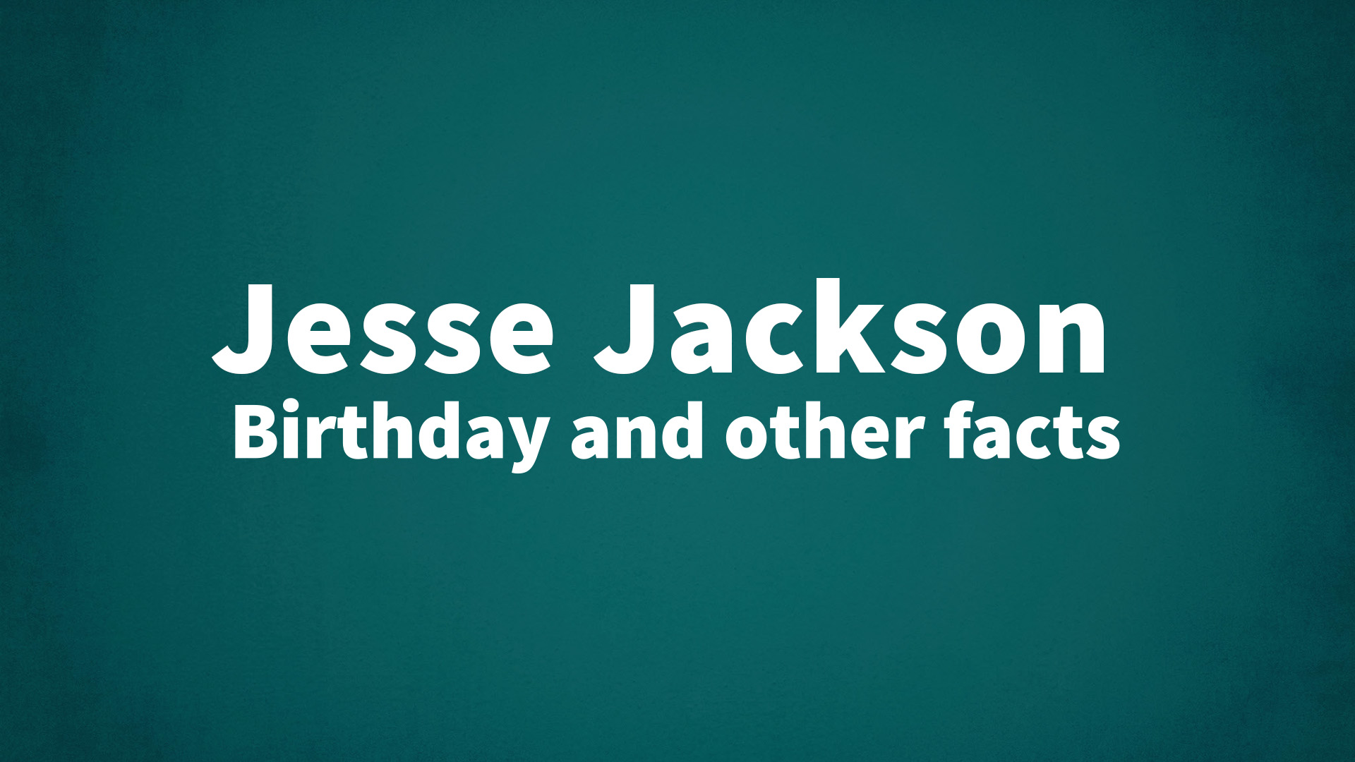 title image for Jesse Jackson birthday