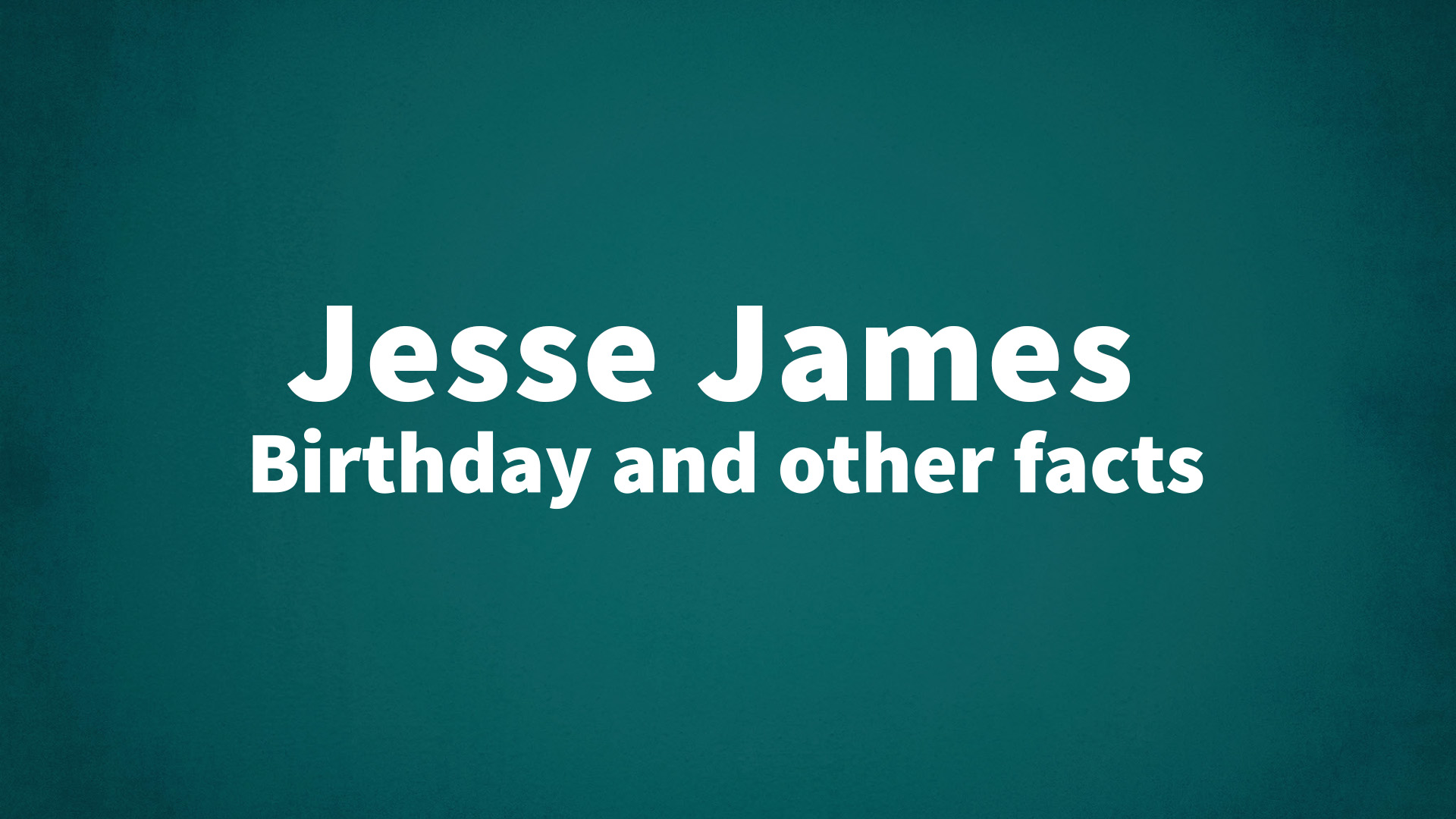 title image for Jesse James birthday
