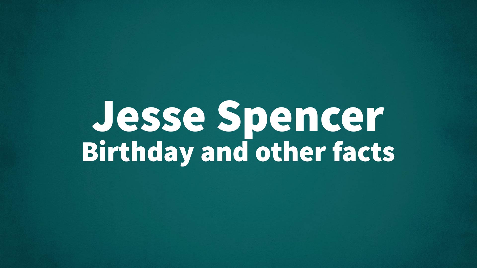 title image for Jesse Spencer birthday