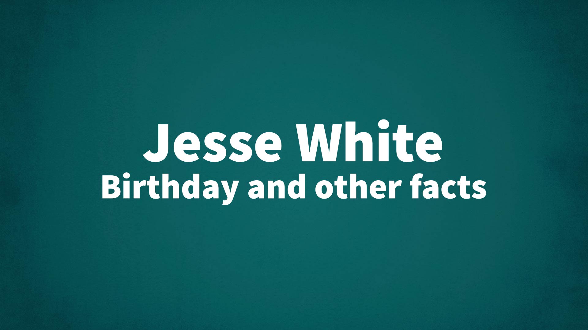 title image for Jesse White birthday