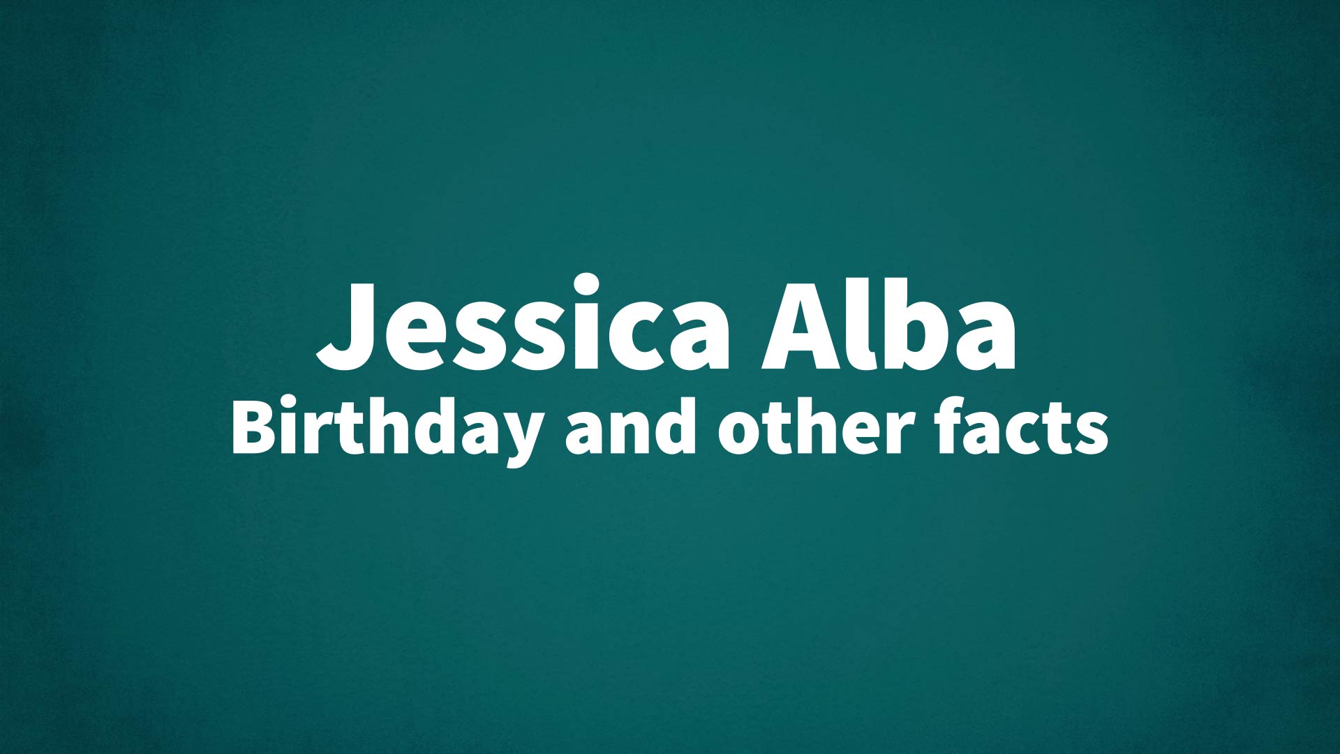 title image for Jessica Alba birthday