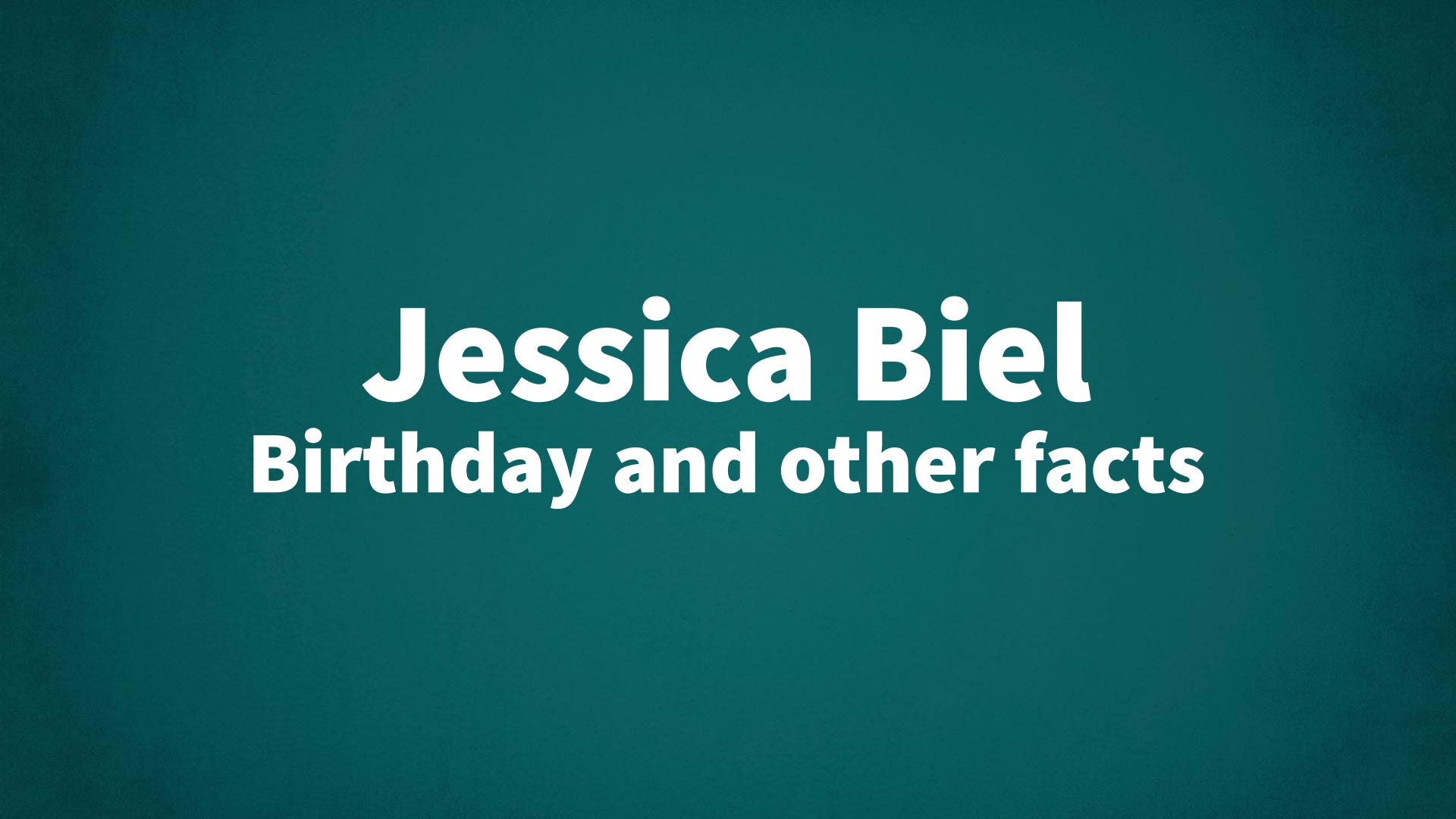 title image for Jessica Biel birthday