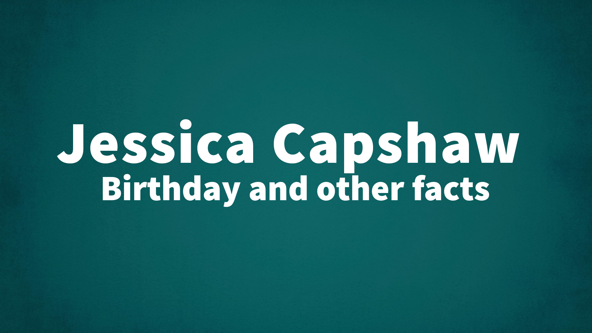title image for Jessica Capshaw birthday