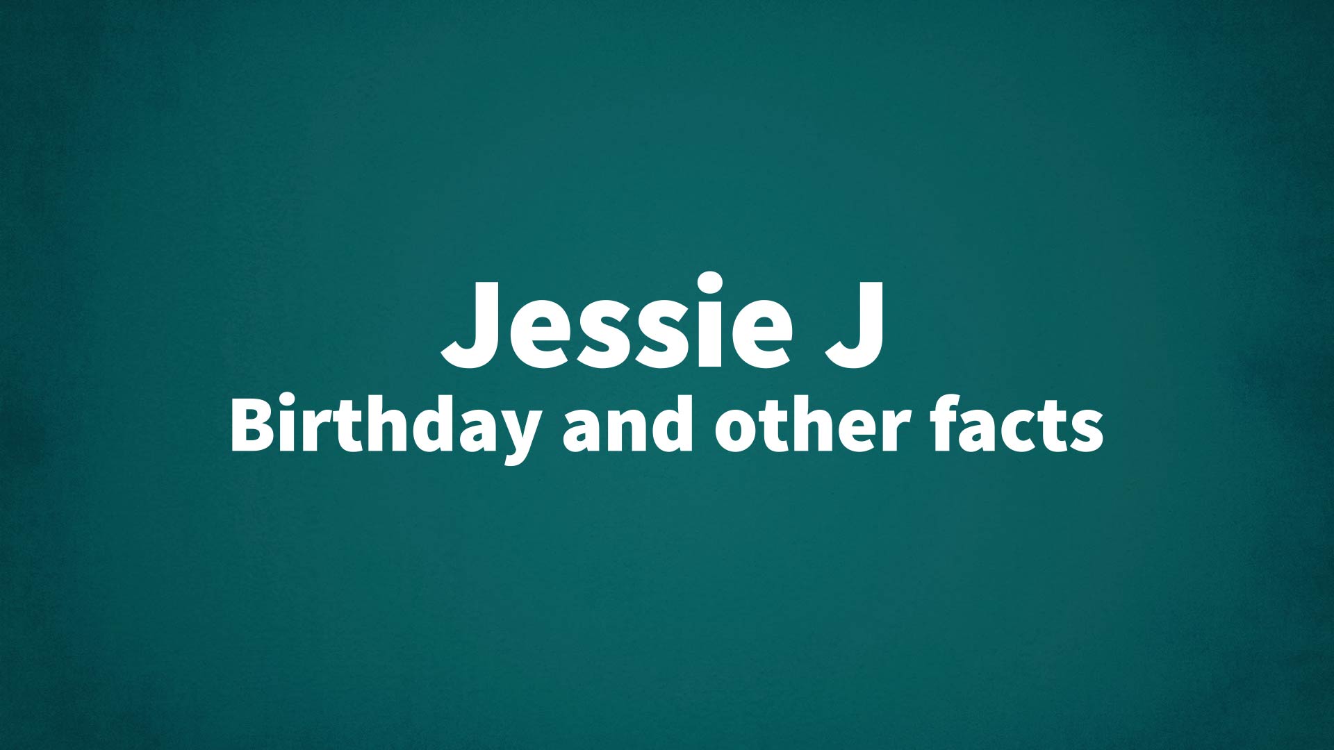 title image for Jessie J birthday