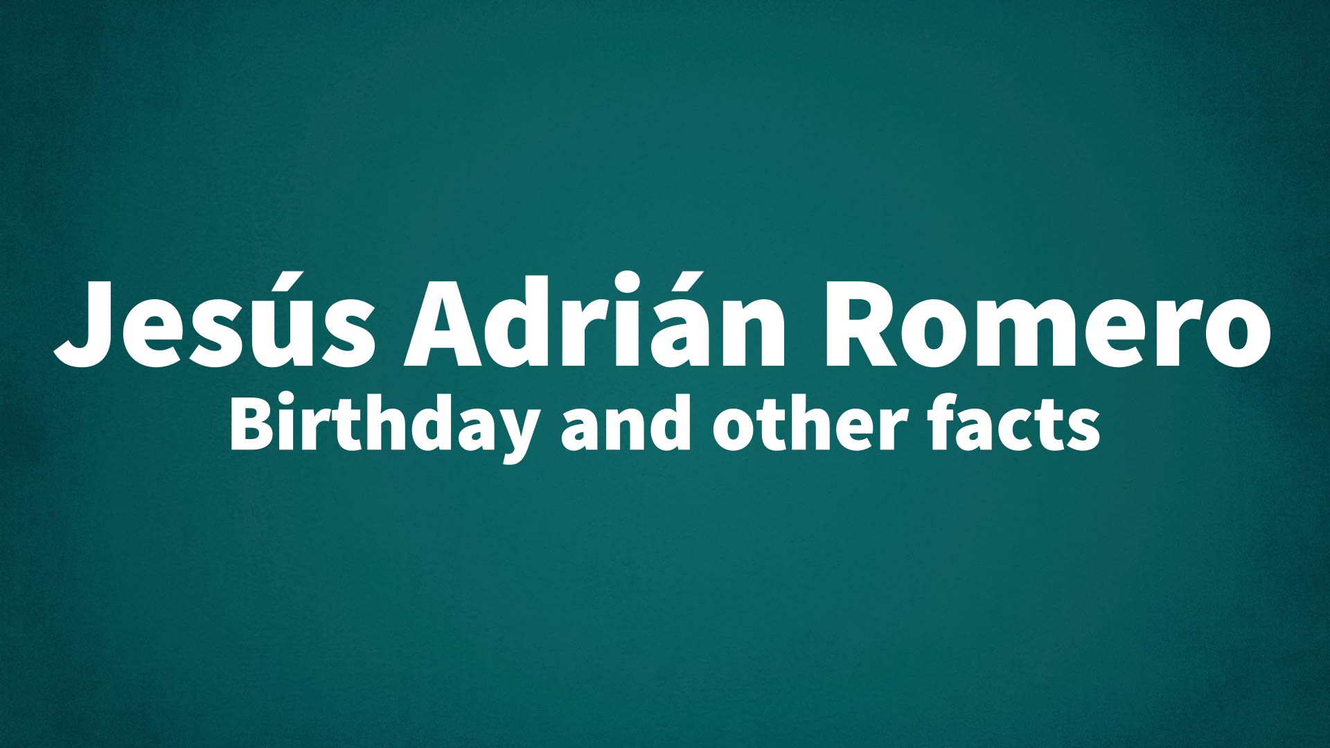 title image for Jesús Adrián Romero birthday