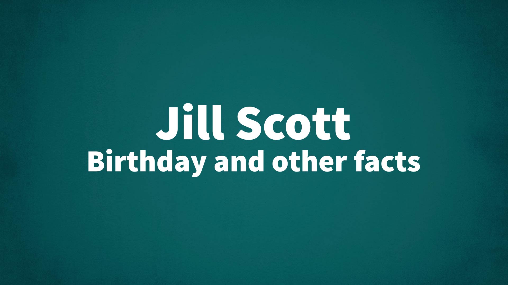 title image for Jill Scott birthday
