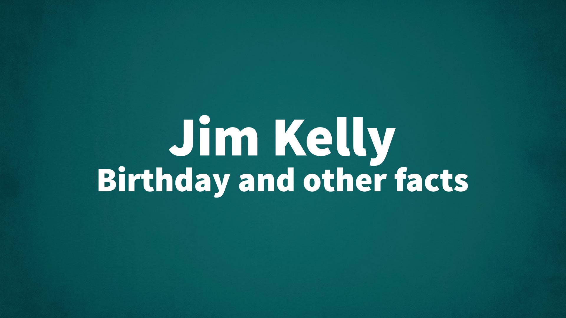 title image for Jim Kelly birthday