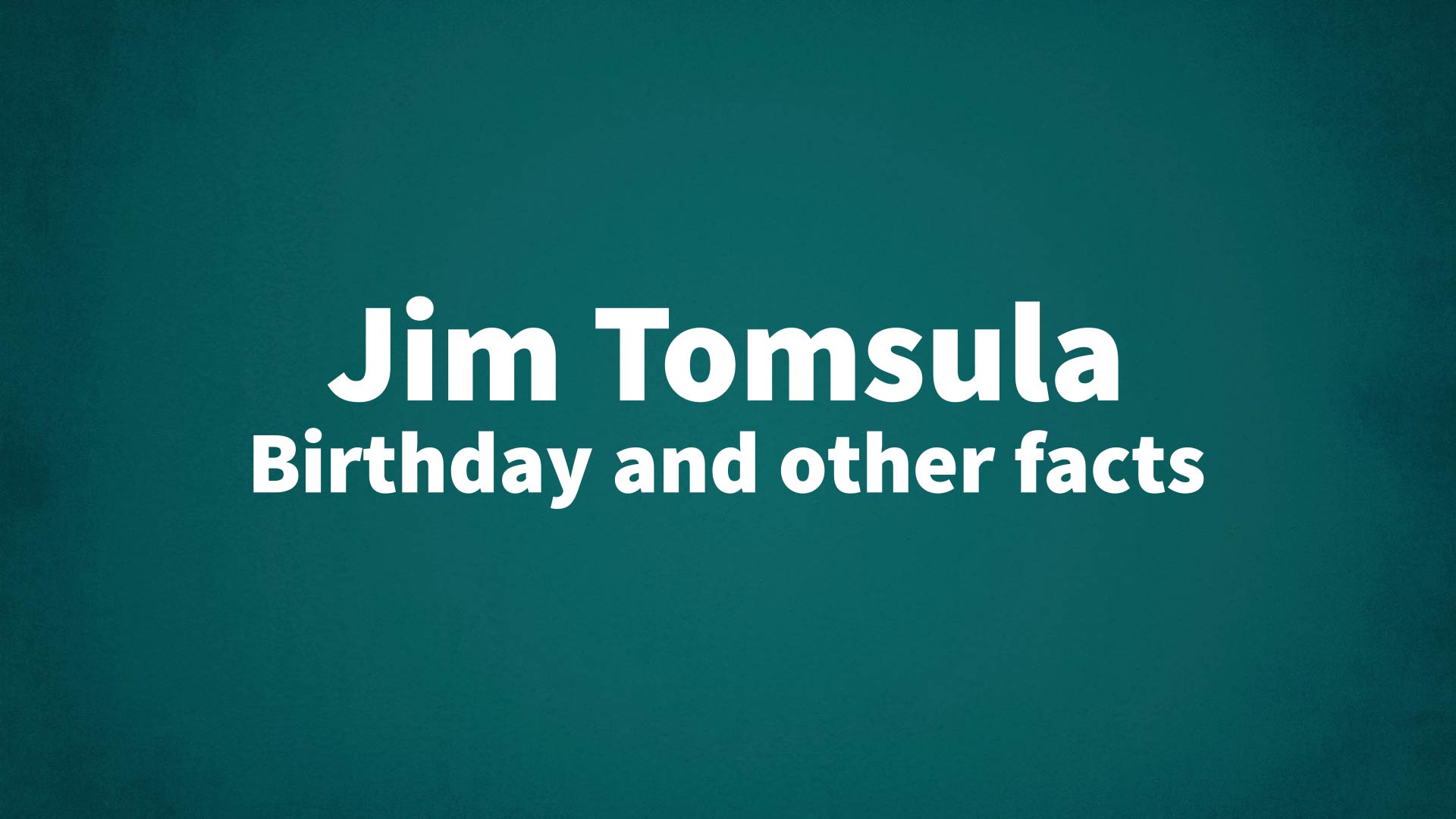 title image for Jim Tomsula birthday