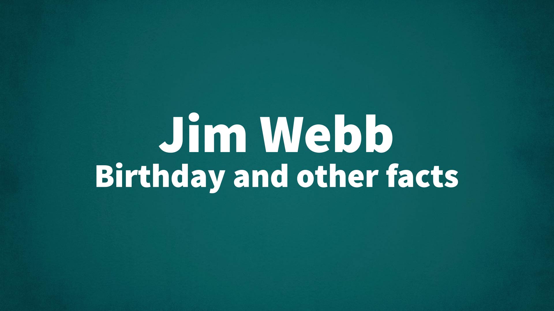 title image for Jim Webb birthday