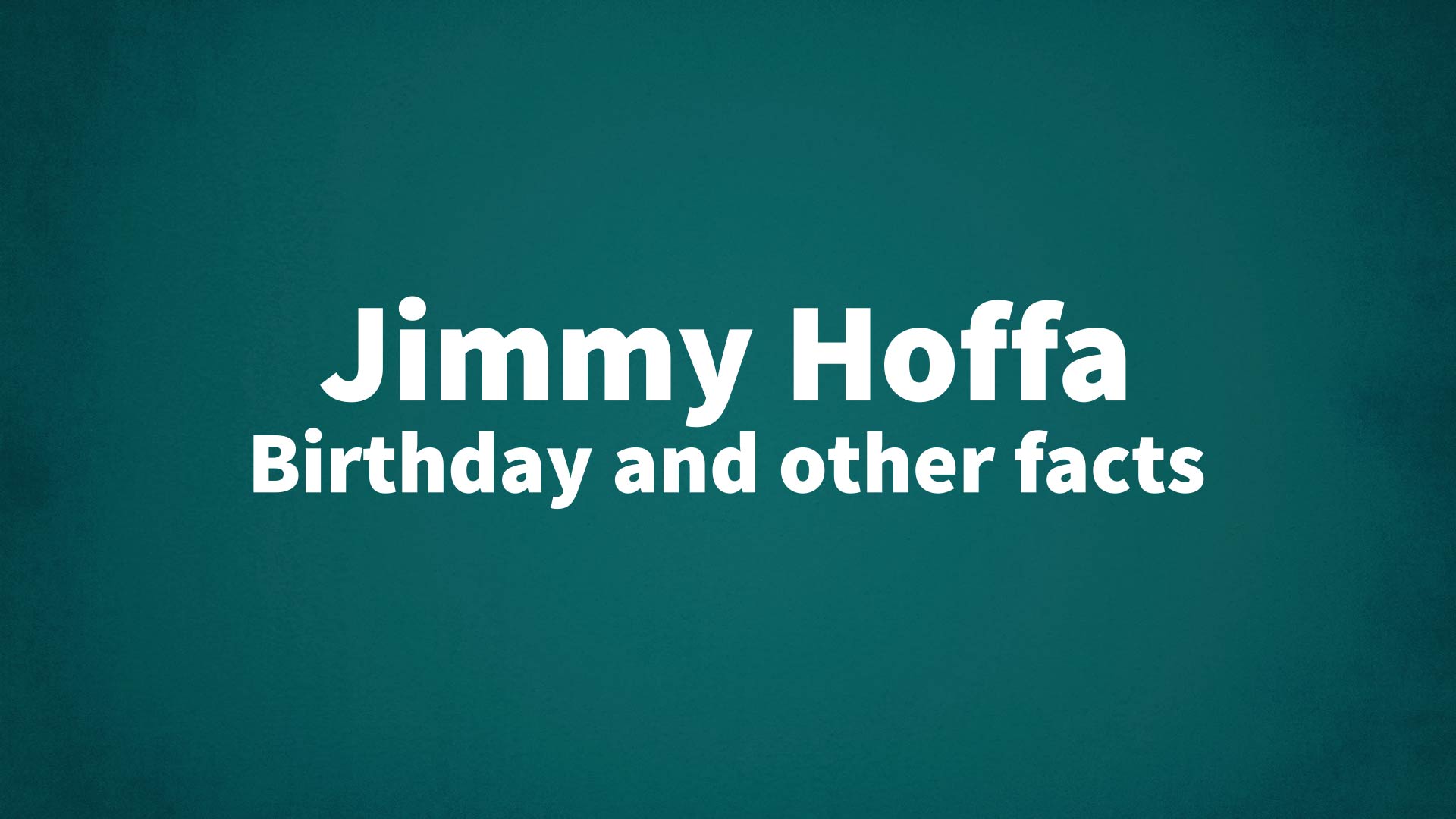 title image for Jimmy Hoffa birthday