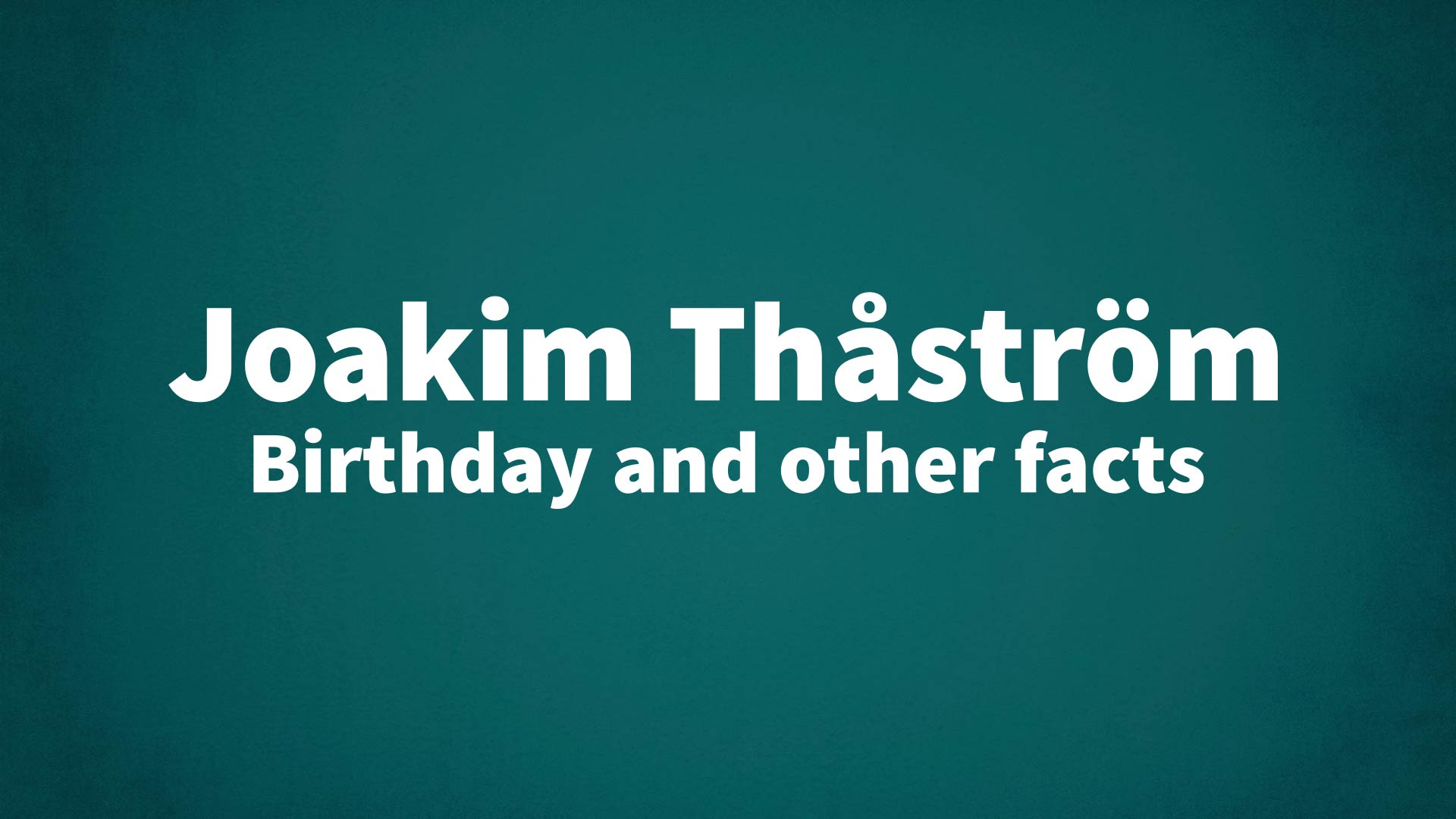 title image for Joakim Thåström birthday