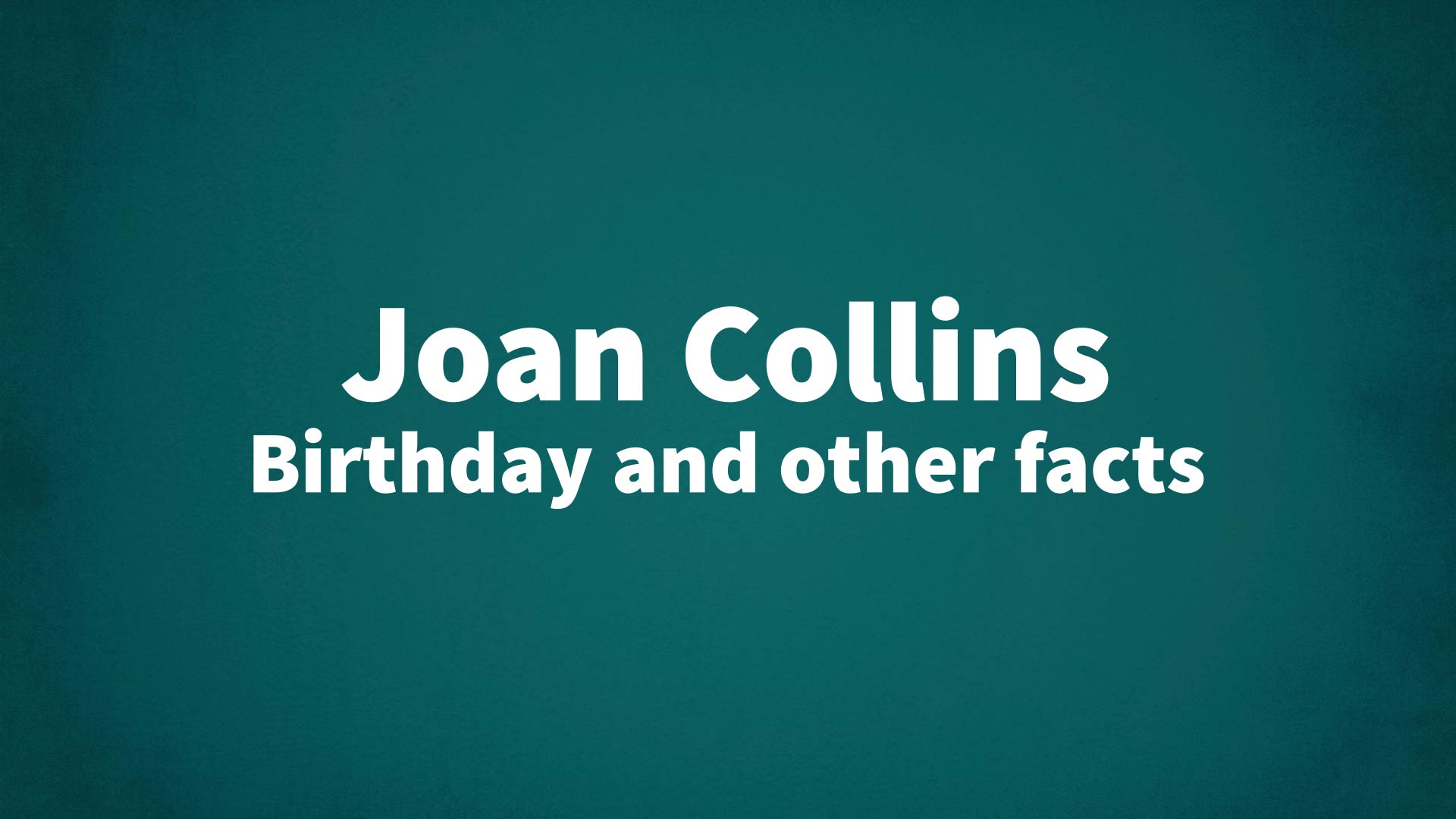 title image for Joan Collins birthday