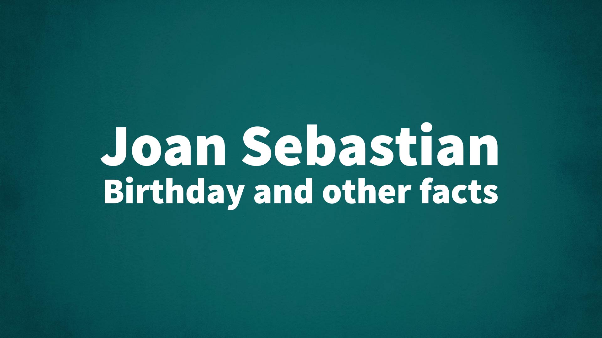 title image for Joan Sebastian birthday
