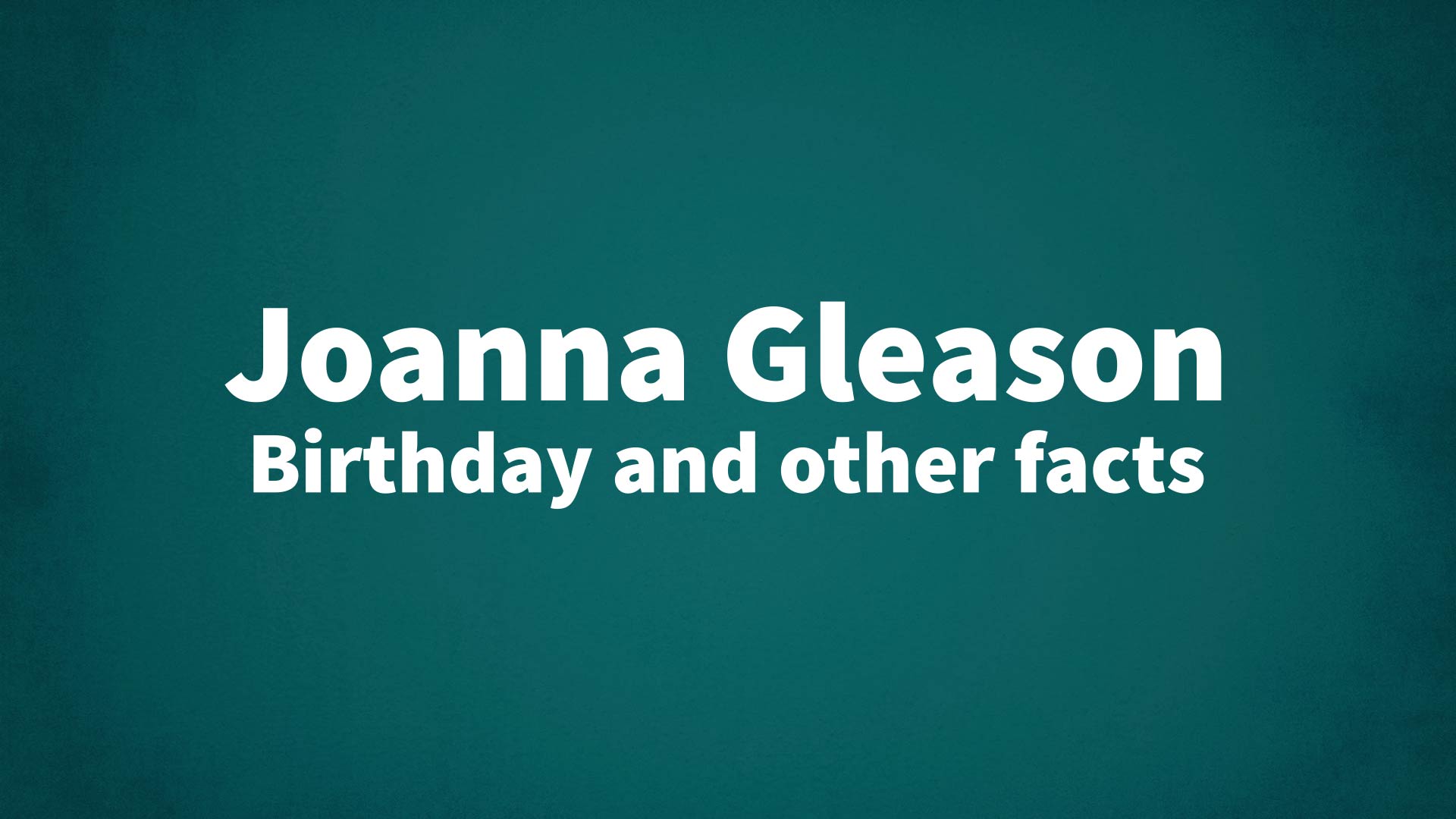 title image for Joanna Gleason birthday
