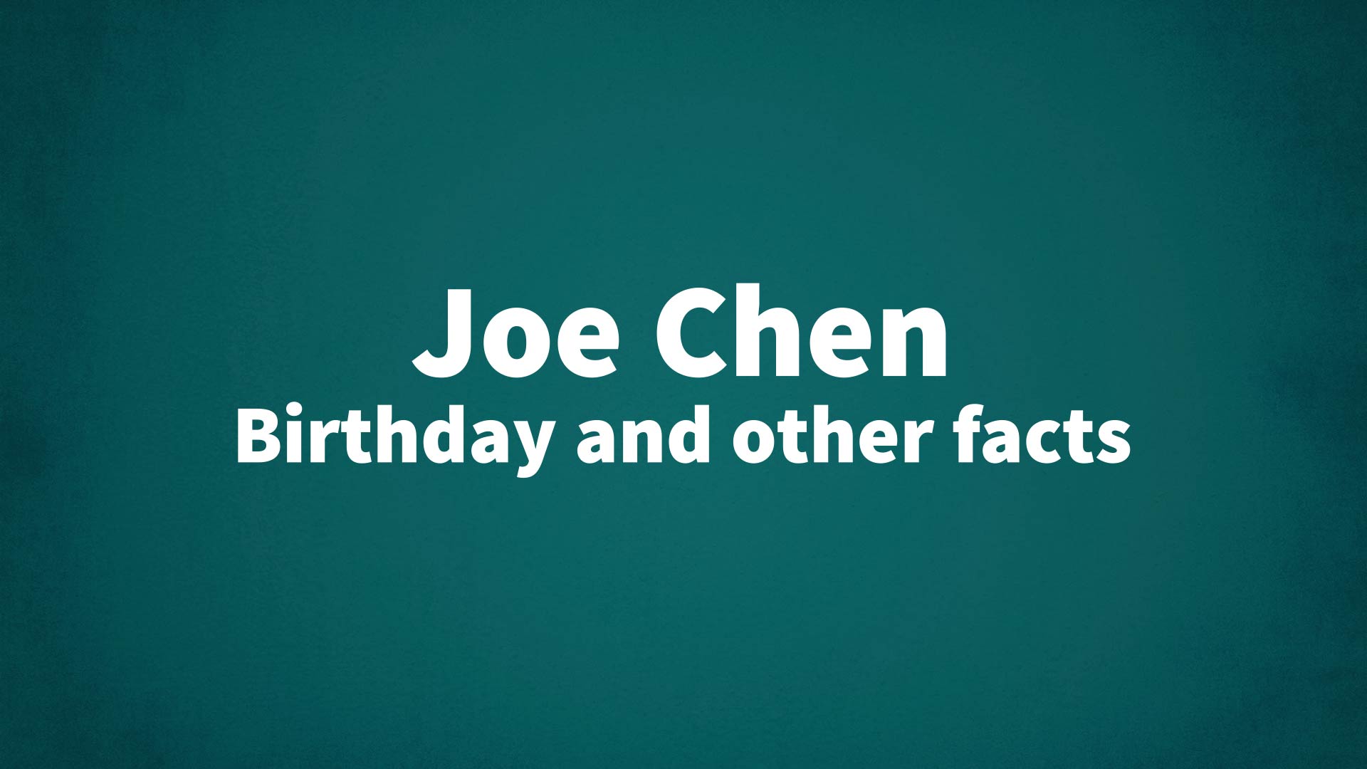title image for Joe Chen birthday