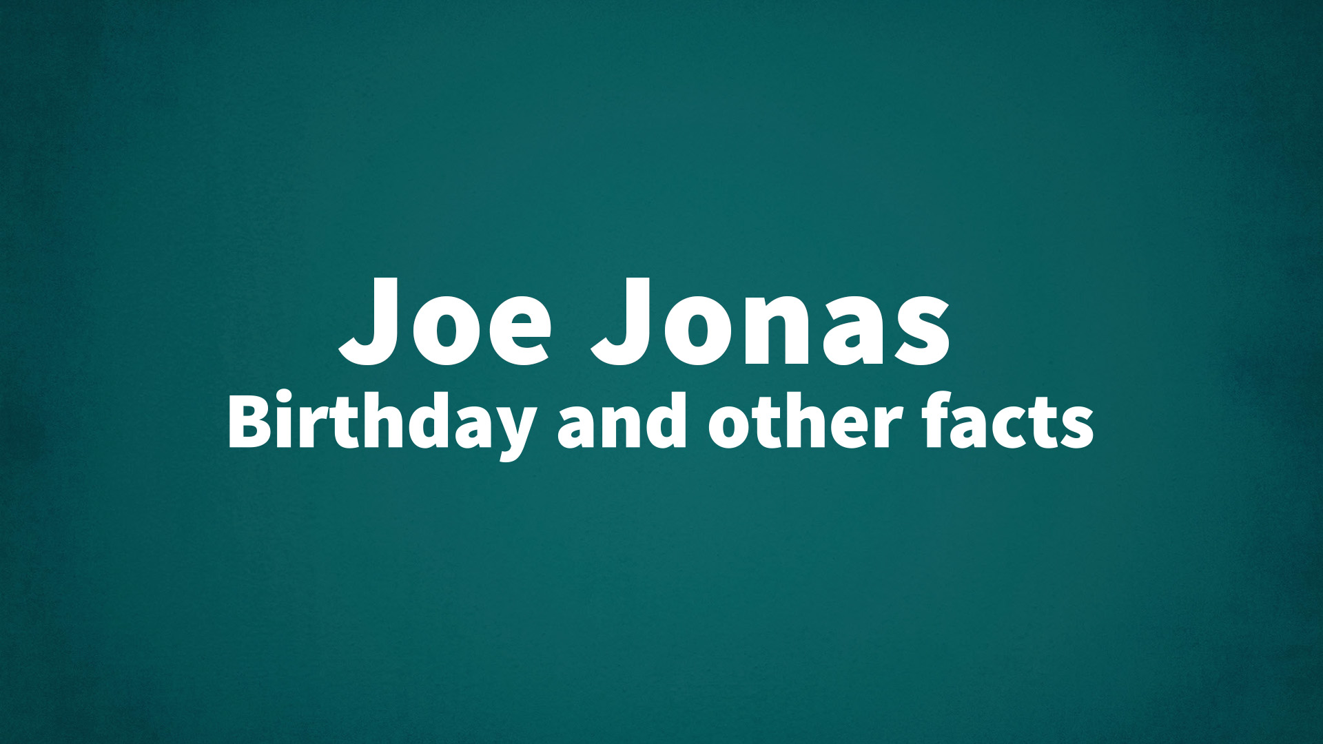 title image for Joe Jonas birthday
