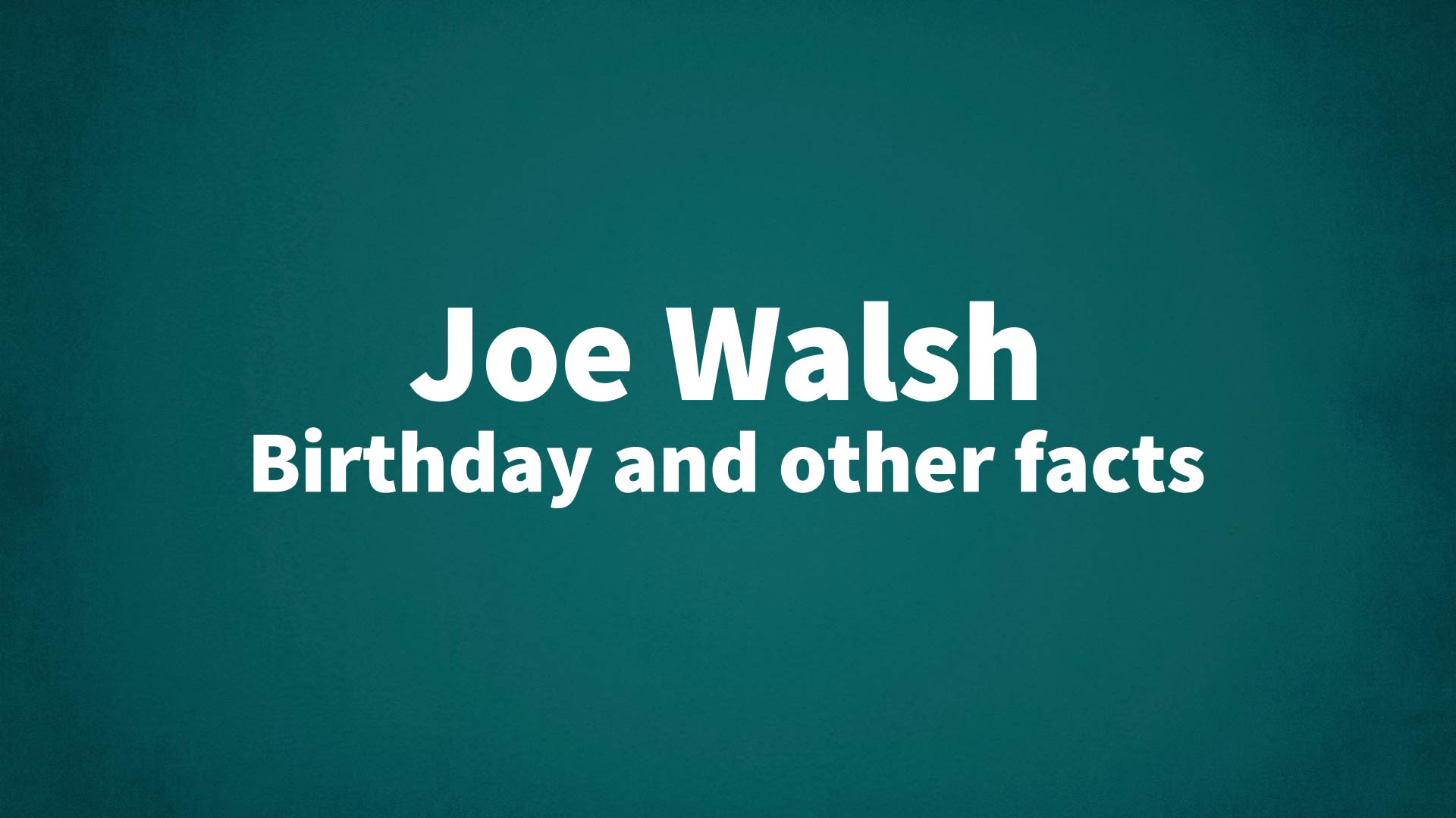 title image for Joe Walsh birthday