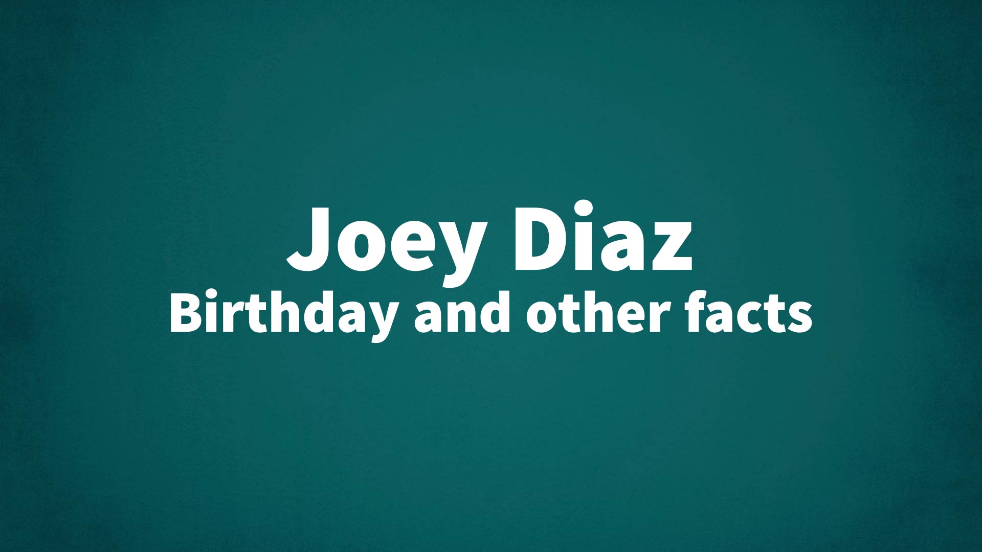 title image for Joey Diaz birthday