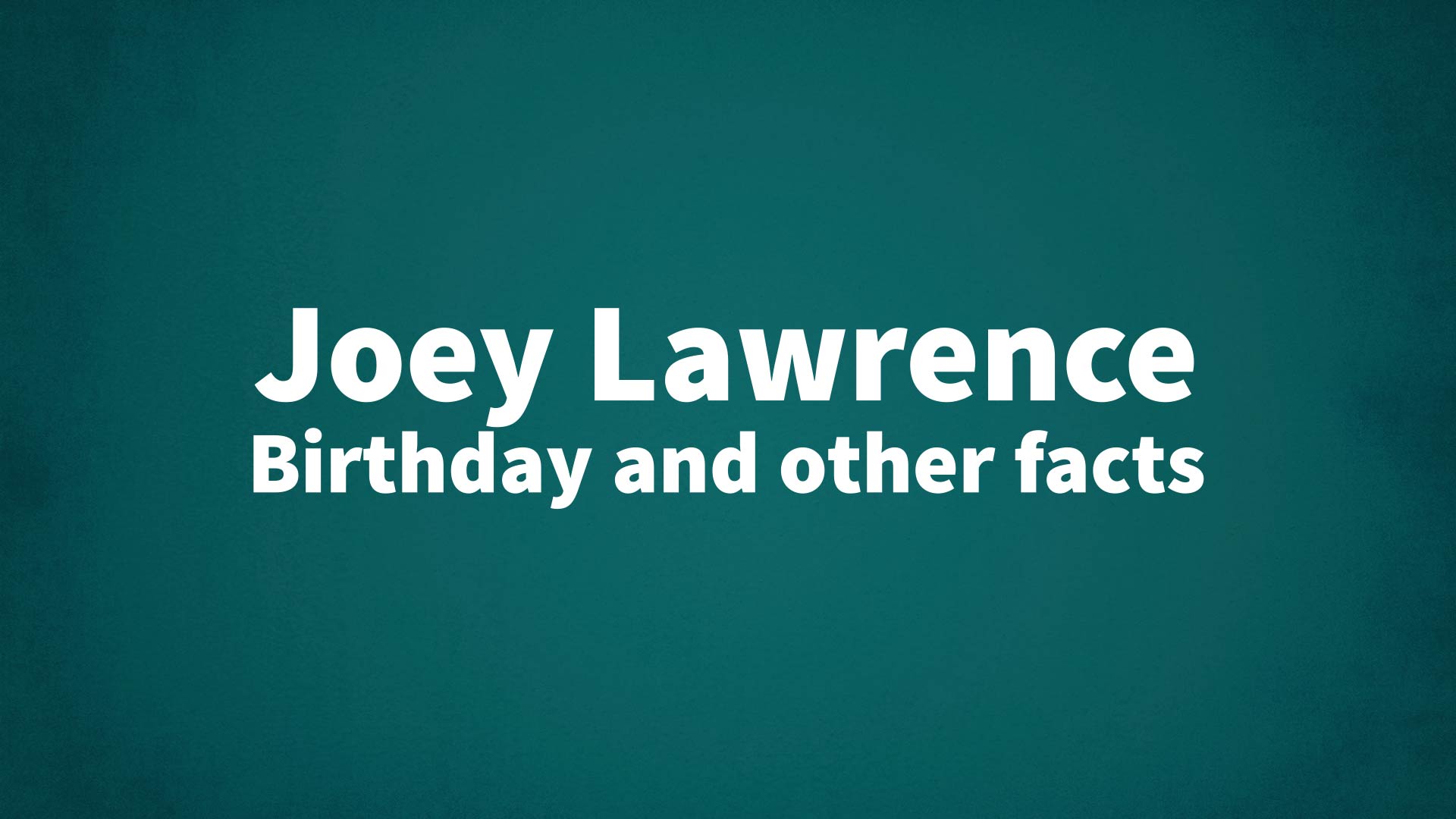 title image for Joey Lawrence birthday