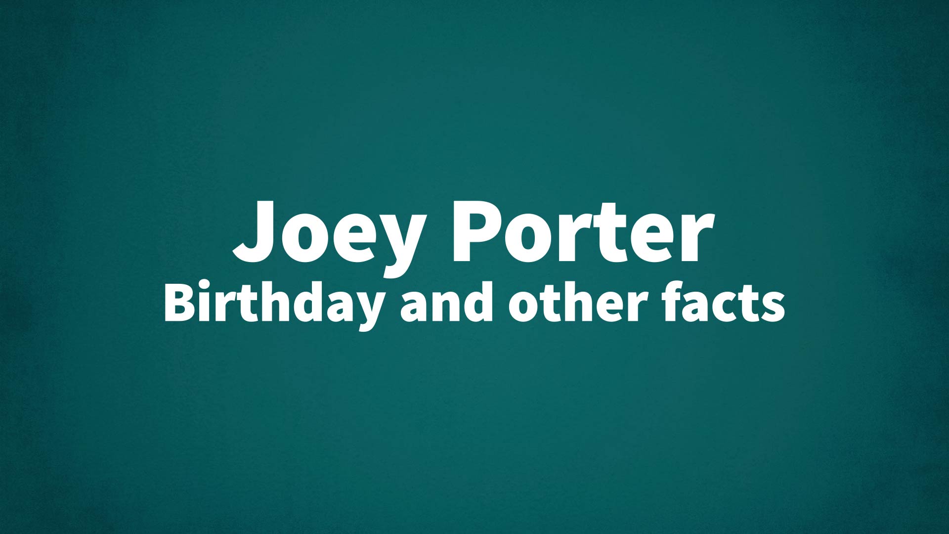 title image for Joey Porter birthday