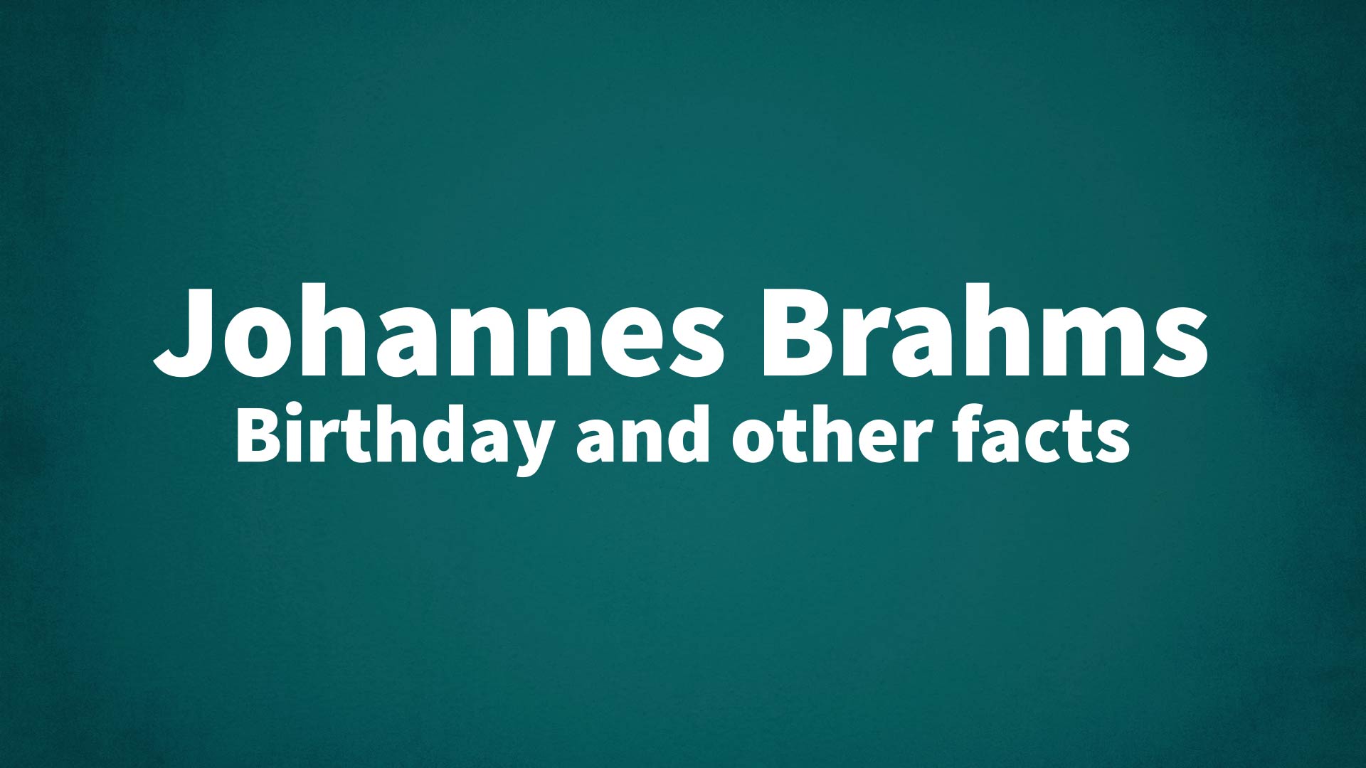 title image for Johannes Brahms birthday