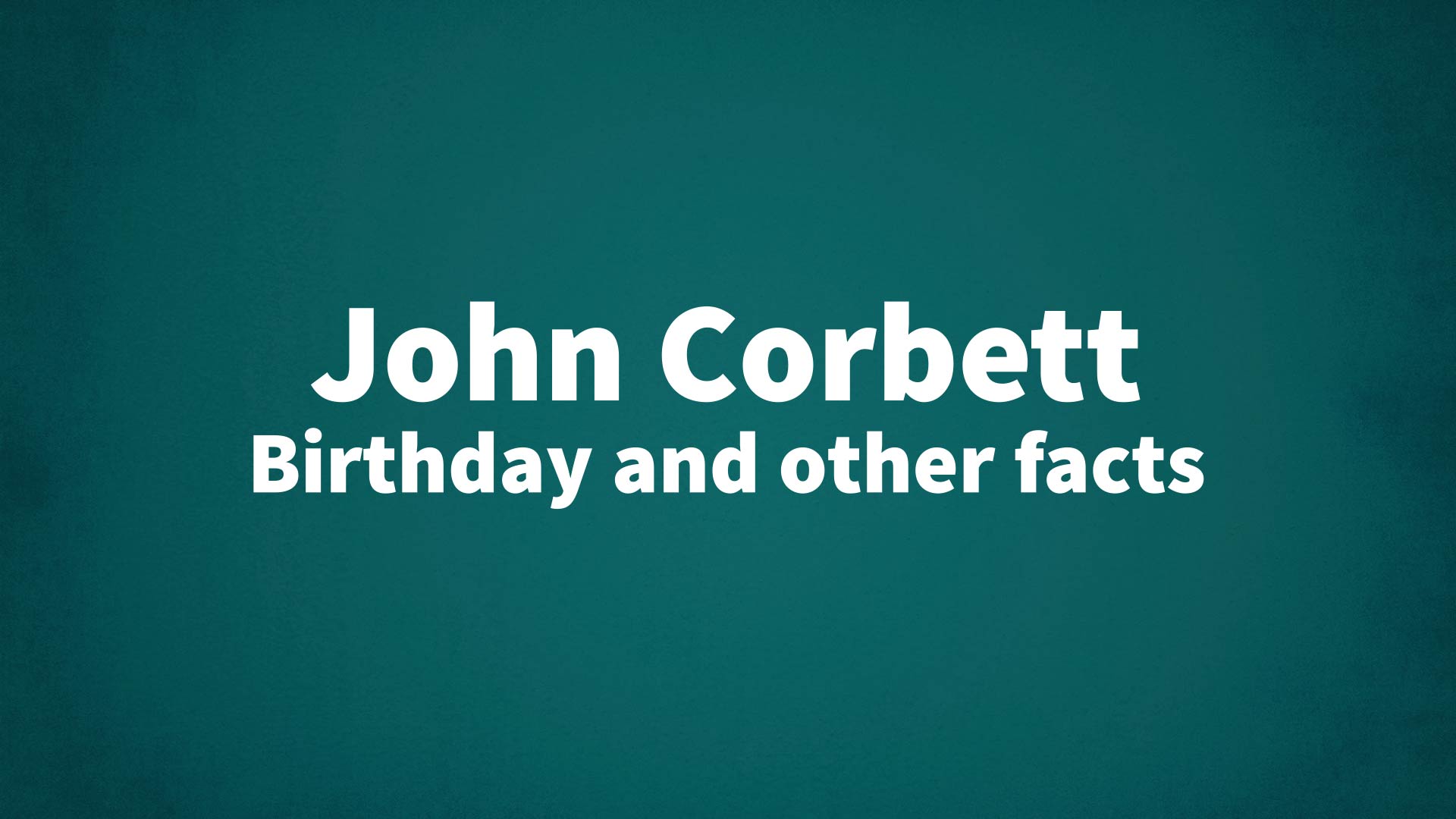 title image for John Corbett birthday