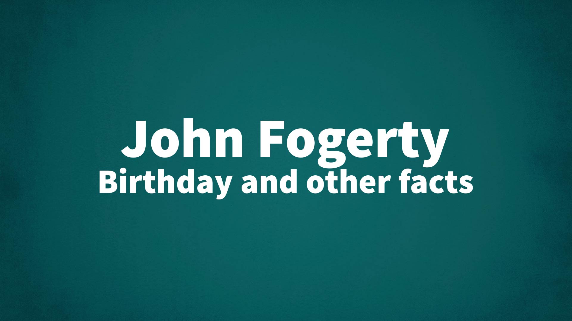 title image for John Fogerty birthday