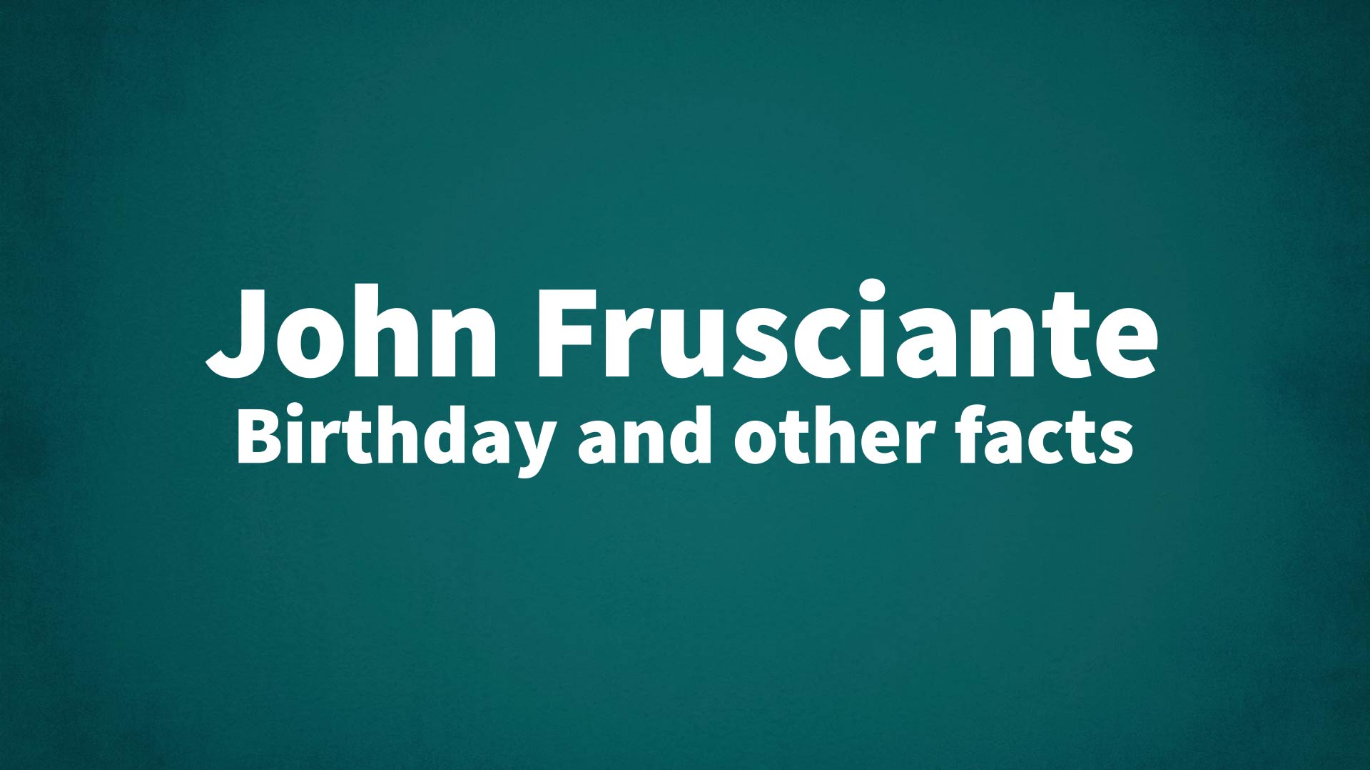 title image for John Frusciante birthday