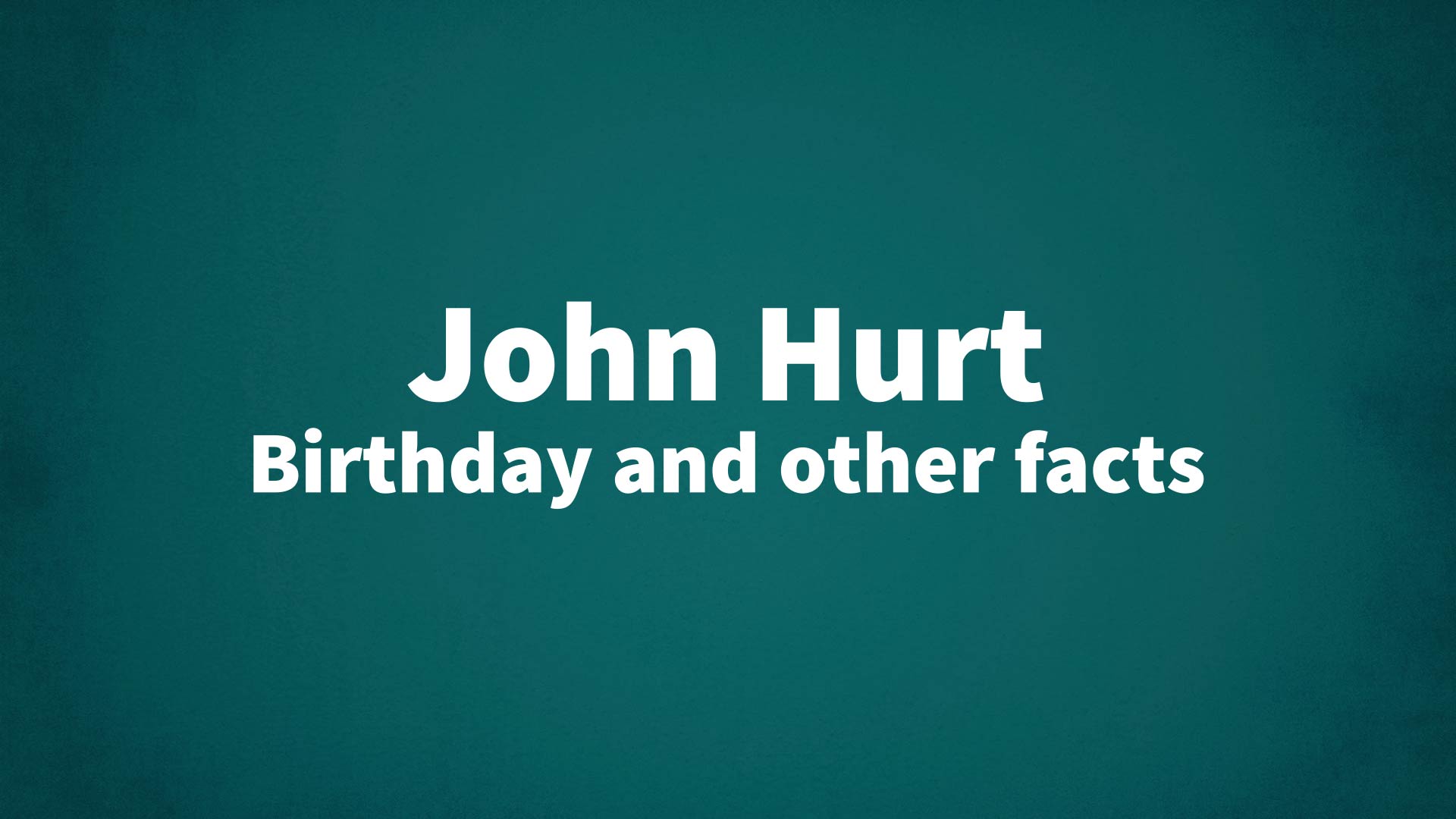 title image for John Hurt birthday