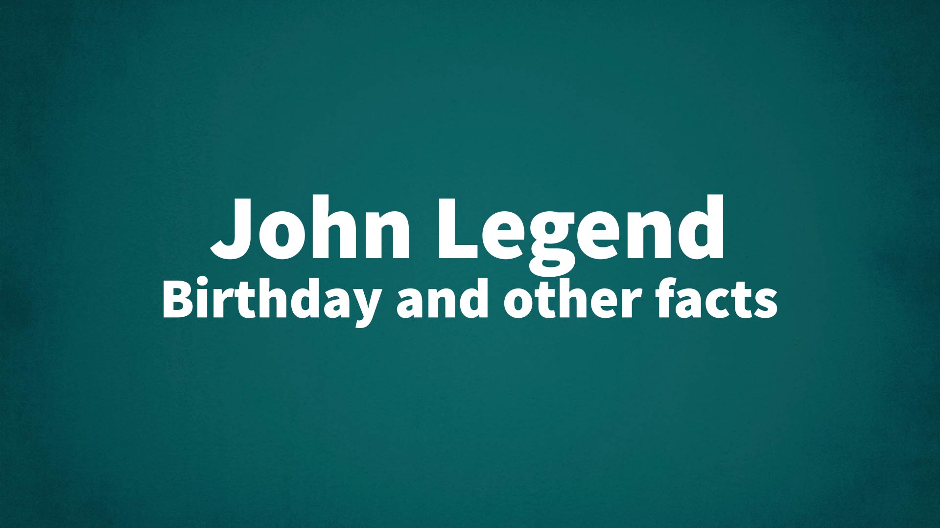 title image for John Legend birthday