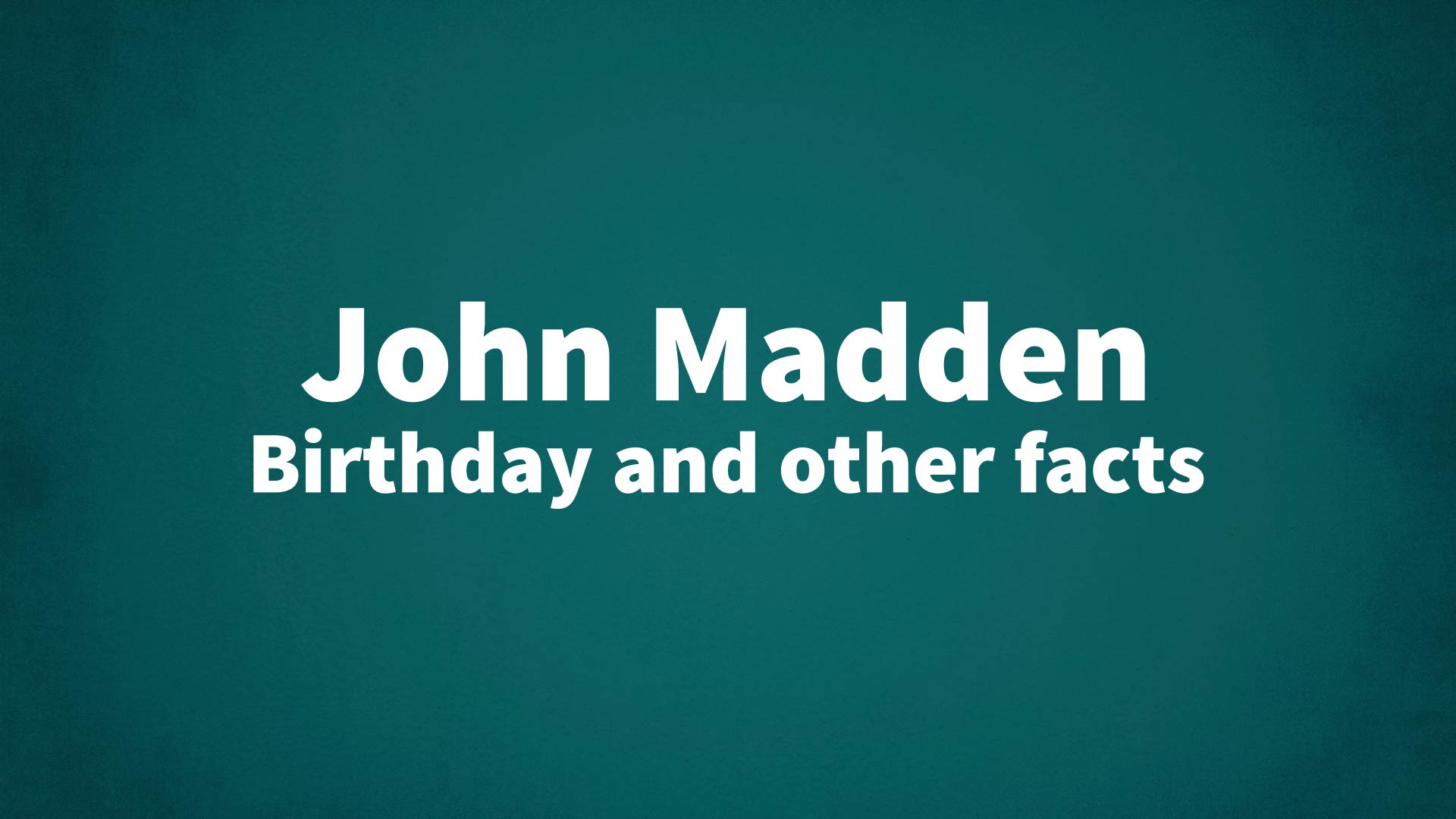 title image for John Madden birthday