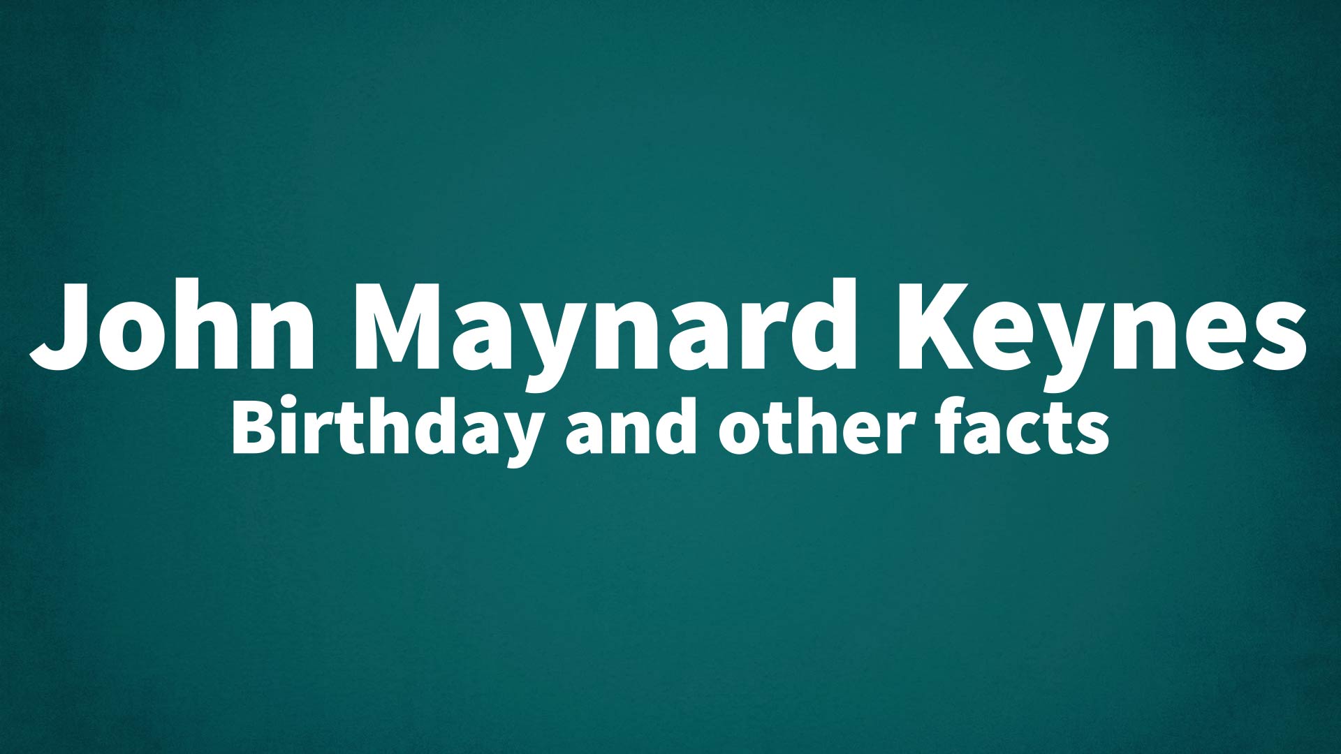 title image for John Maynard Keynes birthday