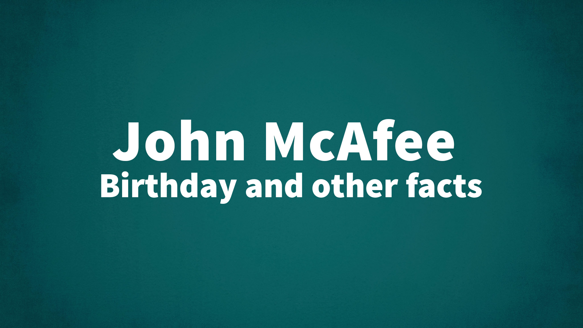 title image for John McAfee birthday